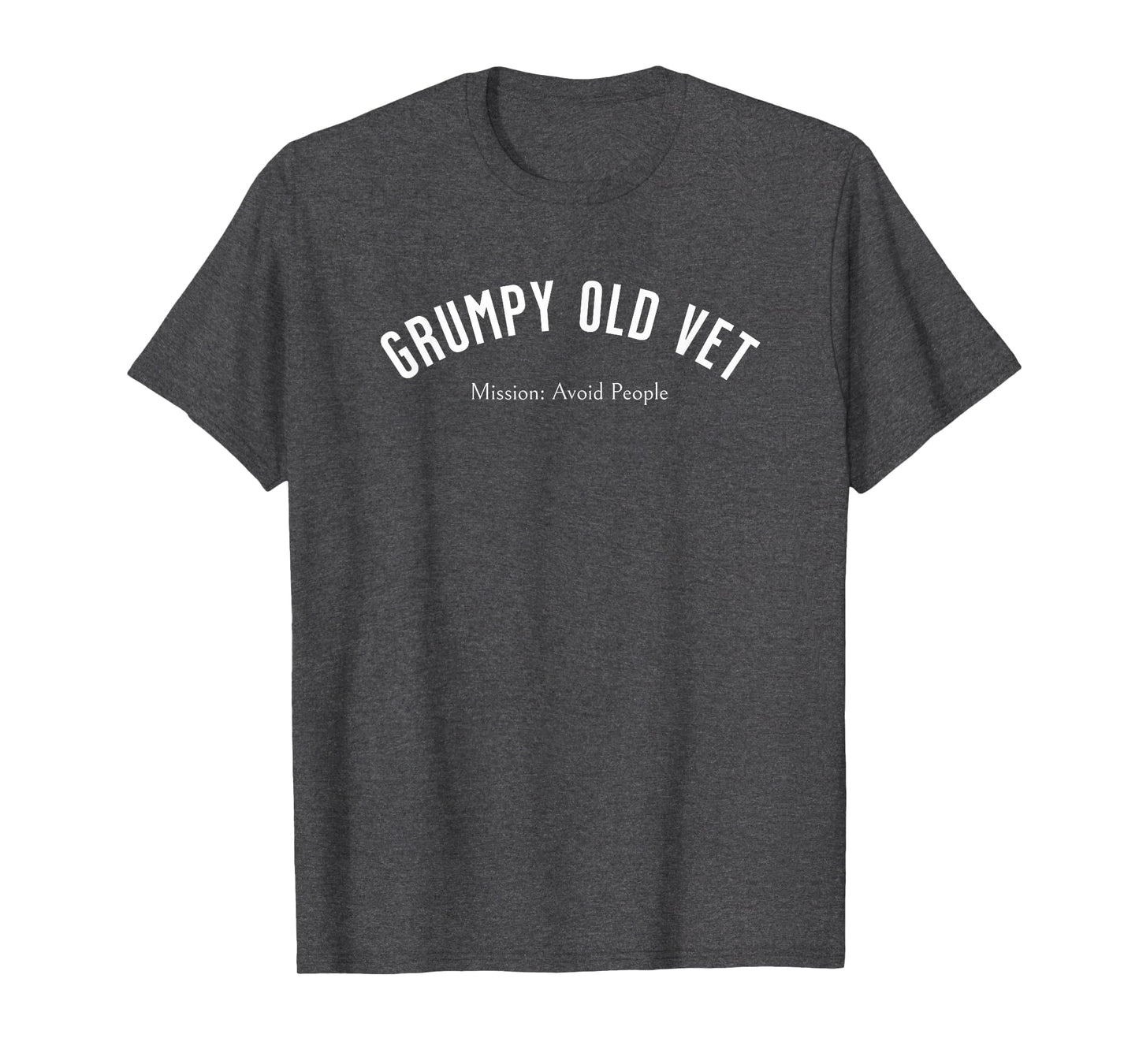 Funny Grumpy Old Vet Military Veterans T-Shirt - Novelty Apparel Men Women - T-Shirt, Sweatshirt, Hoodie