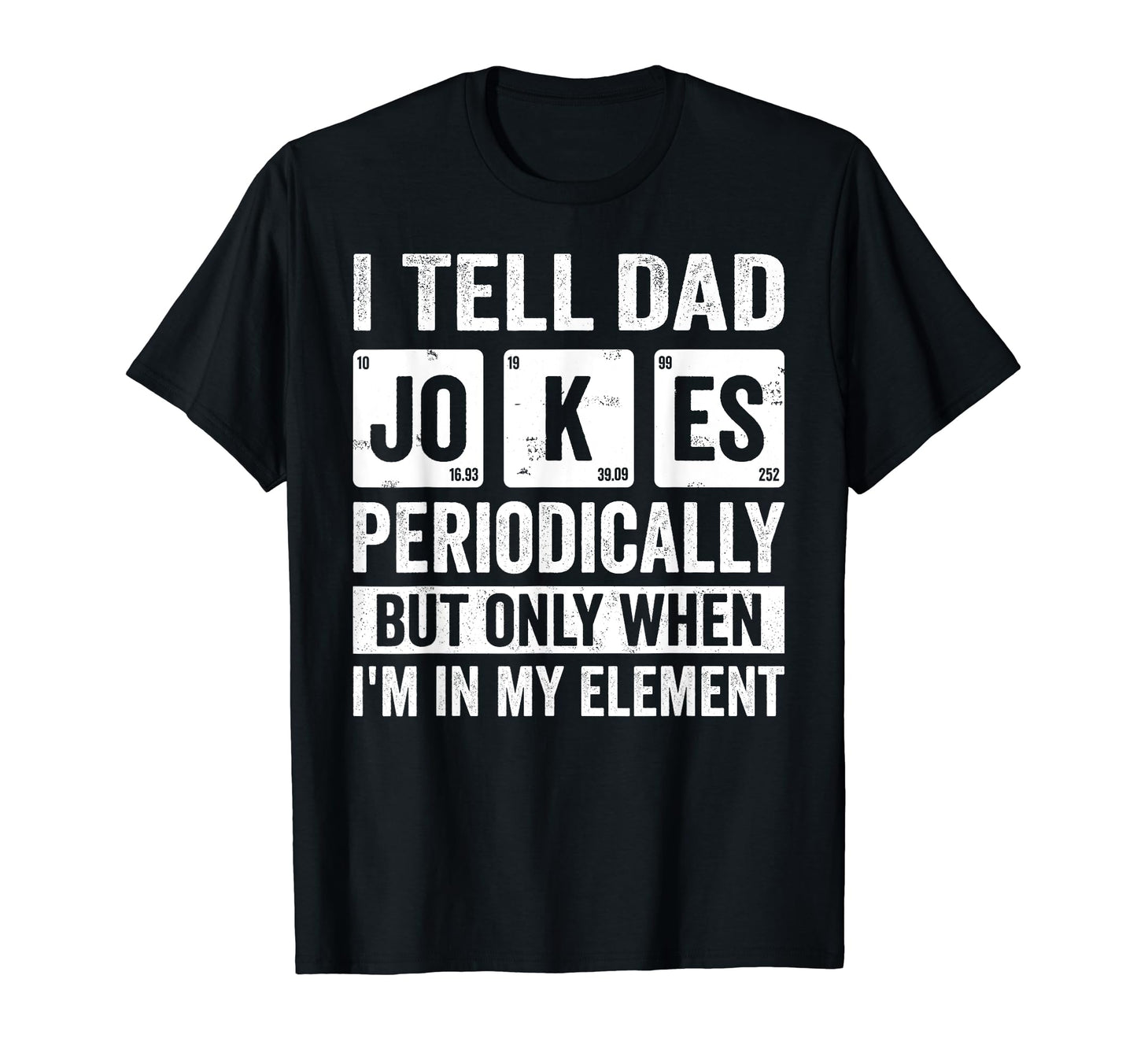 Daddy I Tell Dad Jokes Periodically T-Shirt - Trendy Graphic Men Women - T-Shirt, Sweatshirt, Hoodie