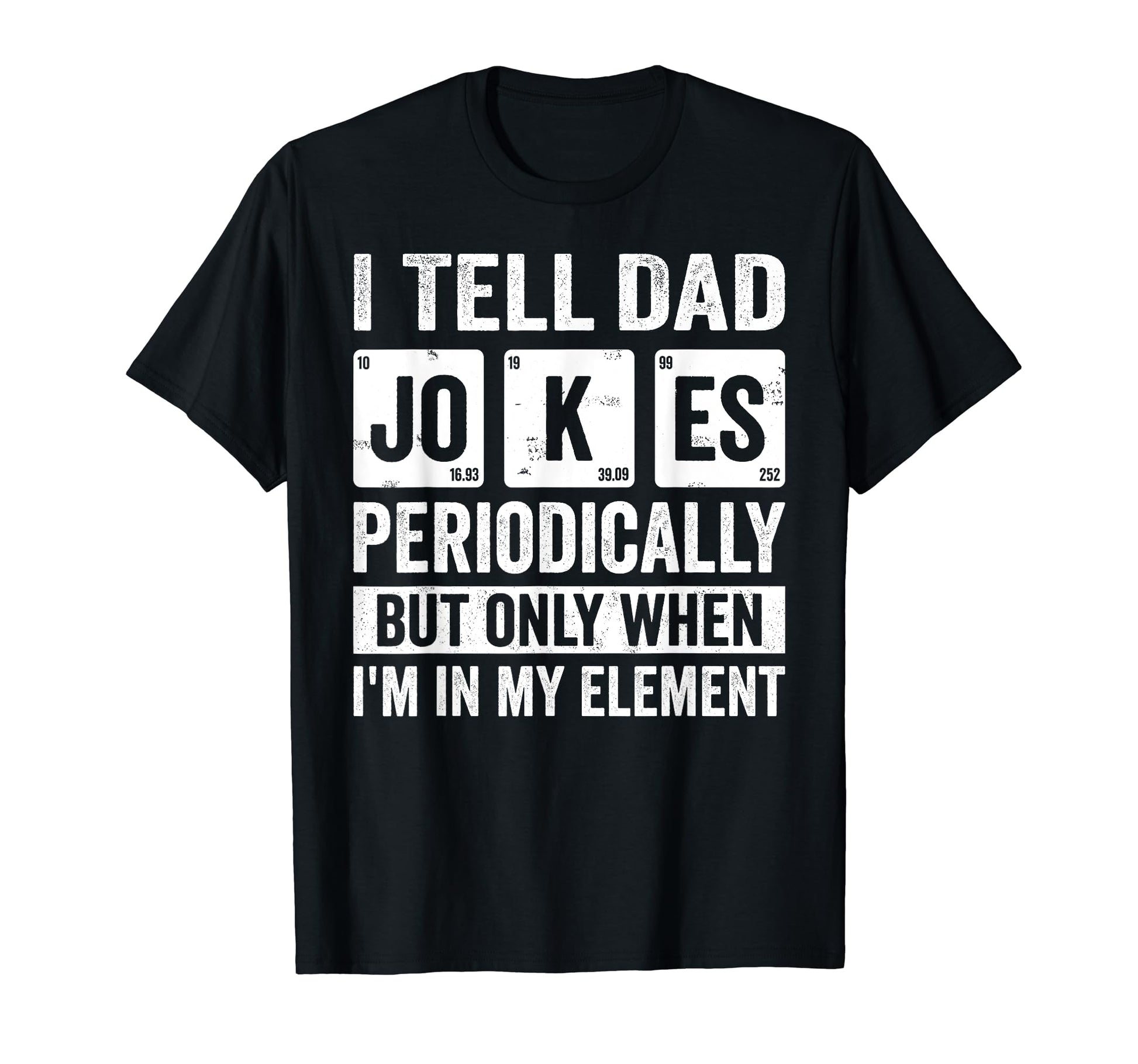 Daddy I Tell Dad Jokes Periodically T-Shirt - Trendy Graphic Men Women - T-Shirt, Sweatshirt, Hoodie