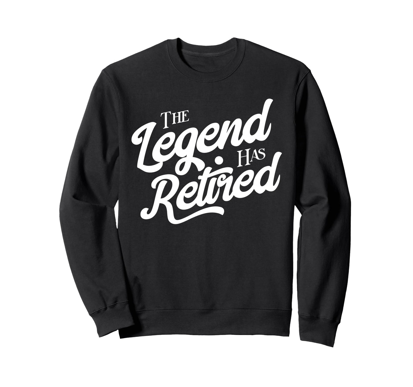 Retirement Legend Has Retired Sweatshirt - Streetwear Style Men Women - T-Shirt, Sweatshirt, Hoodie