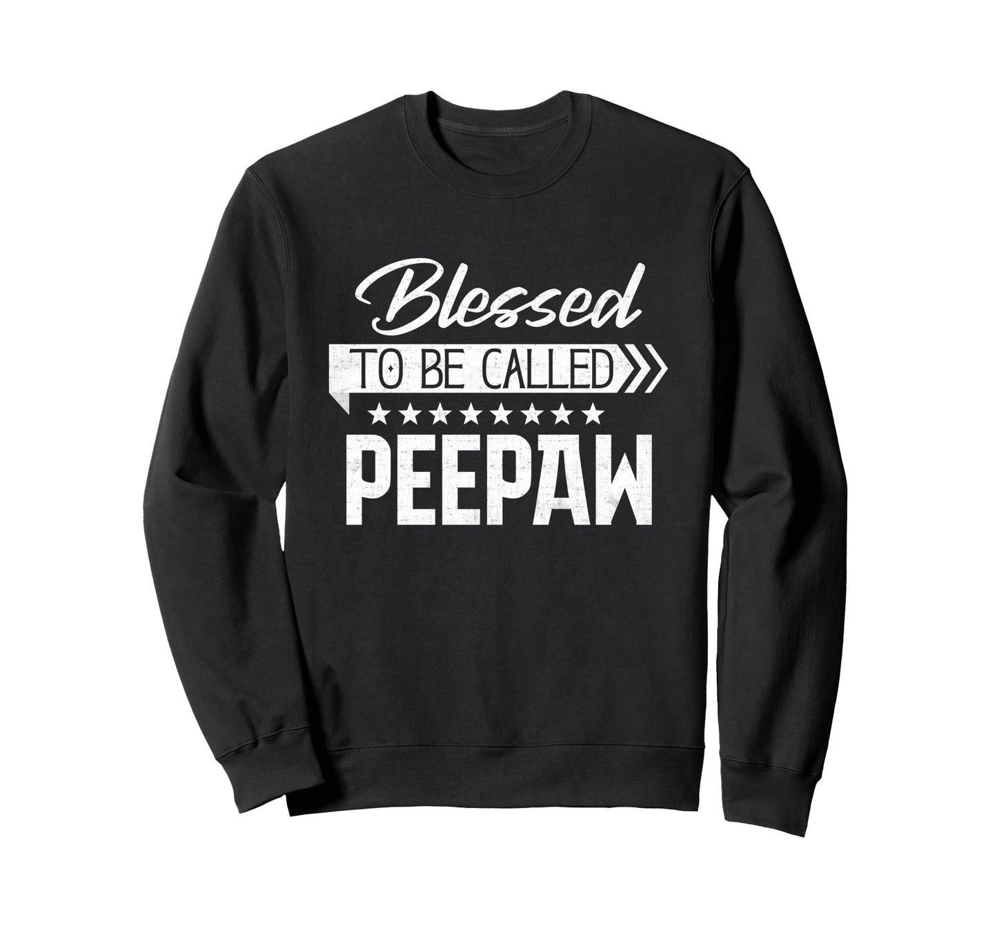 Blessed To Be Called Peepaw Happy Sweatshirt - Trendy Graphic Men Women - T-Shirt, Sweatshirt, Hoodie