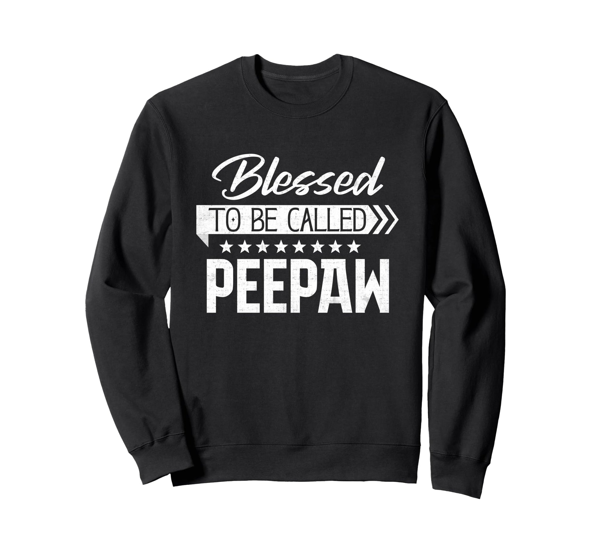Blessed To Be Called Peepaw Happy Sweatshirt - Trendy Graphic Men Women - T-Shirt, Sweatshirt, Hoodie