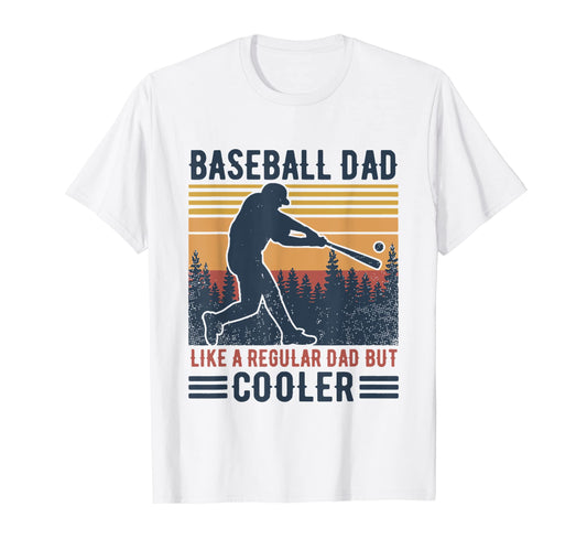 Baseball Dad Like Regular But Cooler Funny T-Shirt - Trendy Graphic Unisex - T-Shirt, Sweatshirt, Hoodie