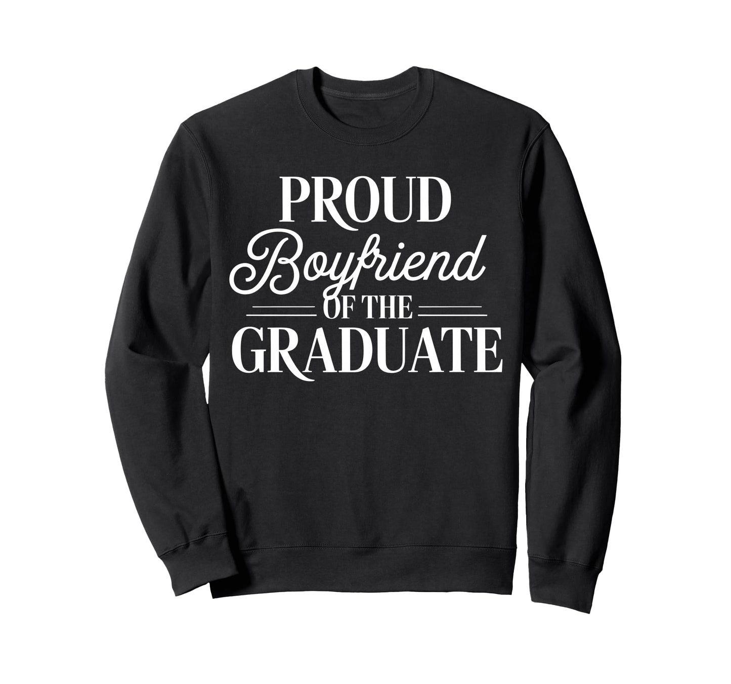 Proud Boyfriend Graduate Couple Sweatshirt - Novelty Apparel Men Women - T-Shirt, Sweatshirt, Hoodie