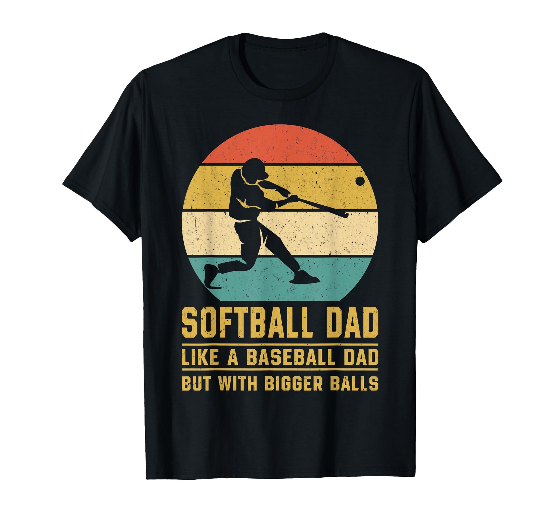 Softball Dad Like Baseball Dad Bigger T-Shirt - Streetwear Style Unisex - T-Shirt, Sweatshirt, Hoodie