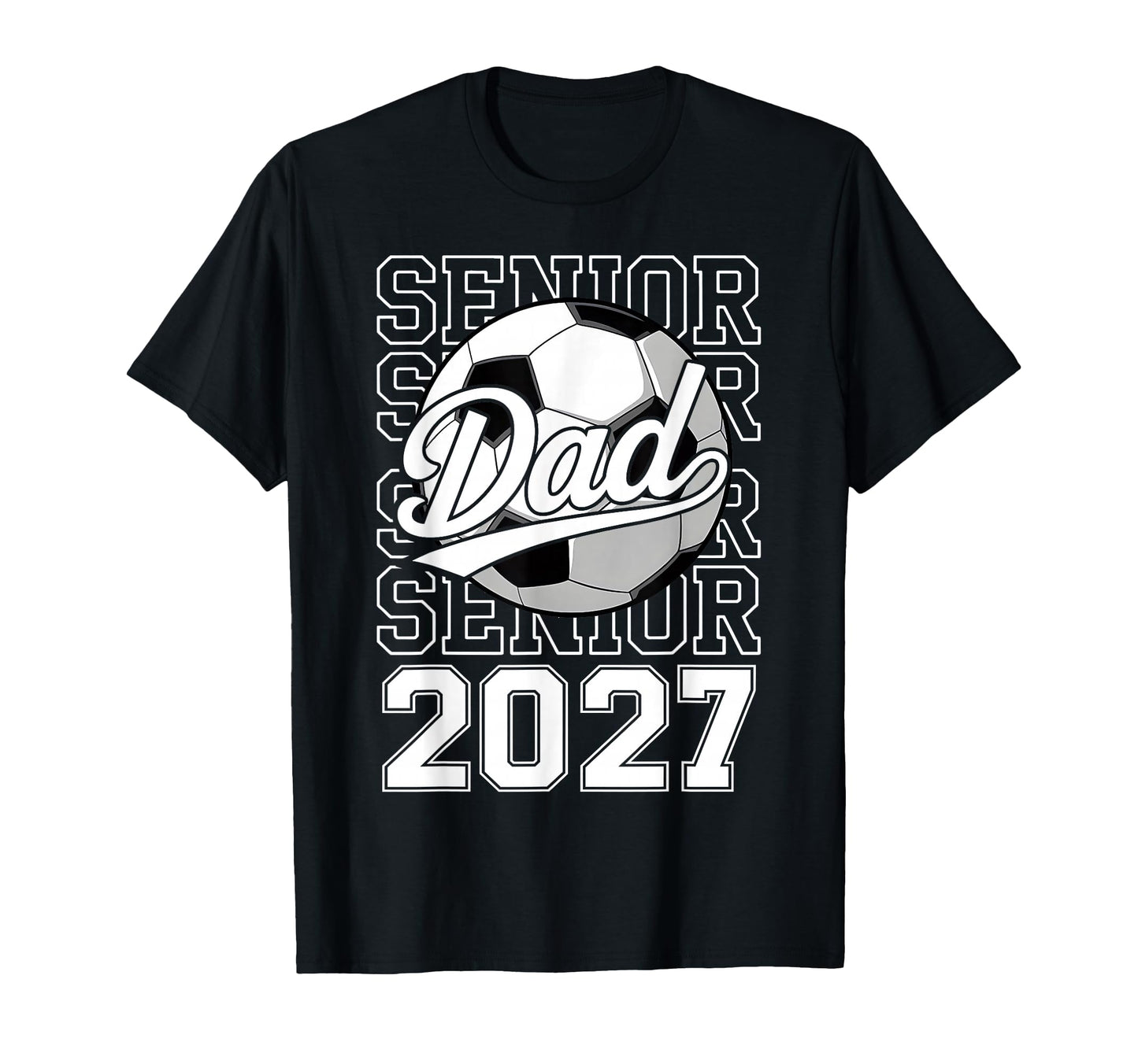Proud Dad 2027 Senior Graduate Soccer T-Shirt - Unique Graphic Unisex - T-Shirt, Sweatshirt, Hoodie