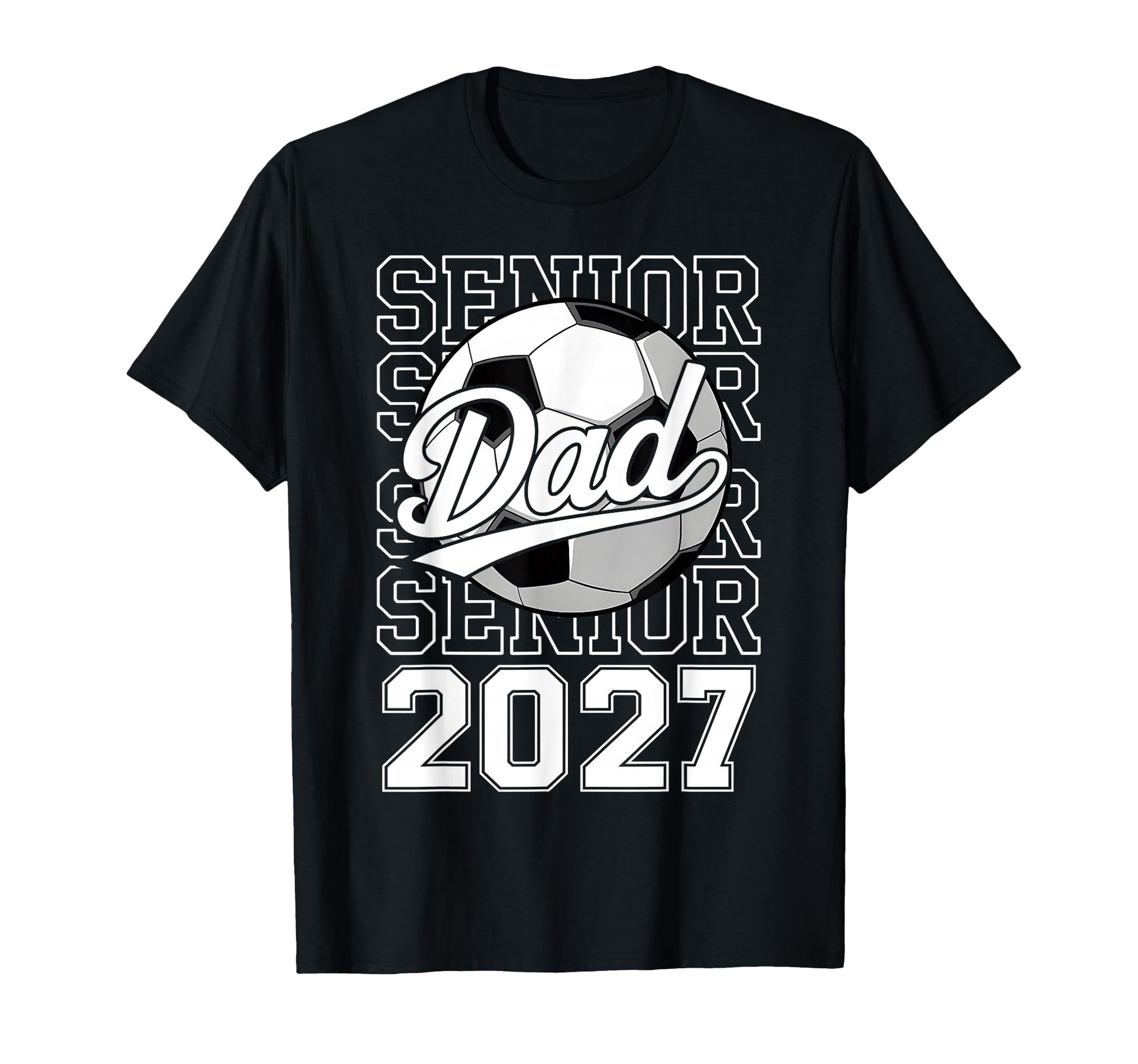 Proud Dad 2027 Senior Graduate Soccer T-Shirt - Unique Graphic Unisex - T-Shirt, Sweatshirt, Hoodie