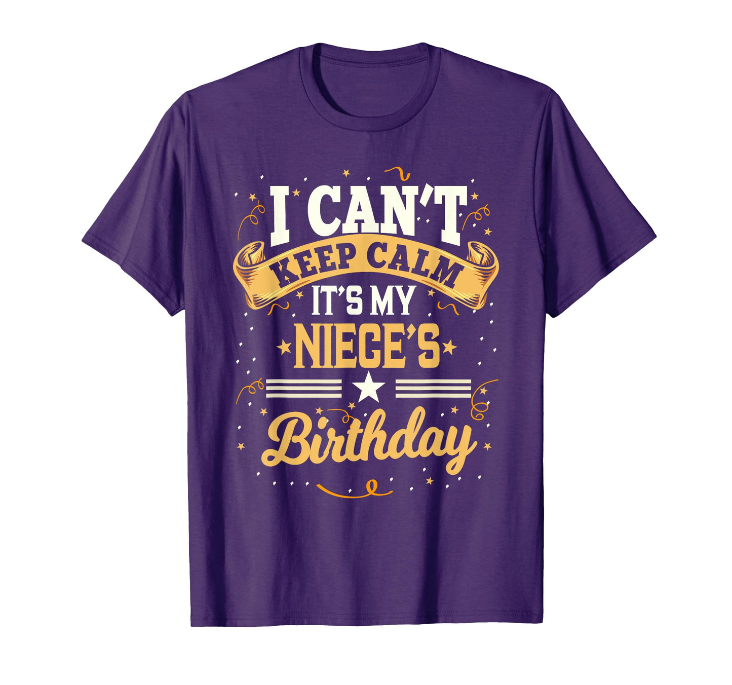 I Cant Keep Calm Its My Niece T-Shirt - Streetwear Style for Adults - T-Shirt, Sweatshirt, Hoodie