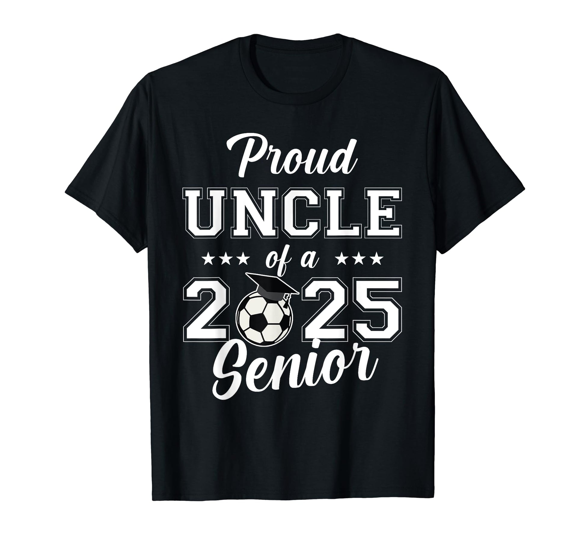 Senior Uncle Soccer Class 2025 T-Shirt - Custom Art Print Unisex - T-Shirt, Sweatshirt, Hoodie