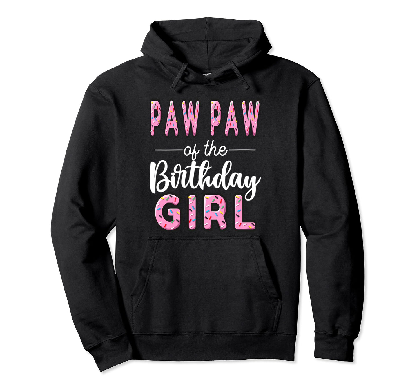 Paw Paw Birthday Donut Dad First Bday Hoodie - Custom Art Print Unisex - T-Shirt, Sweatshirt, Hoodie
