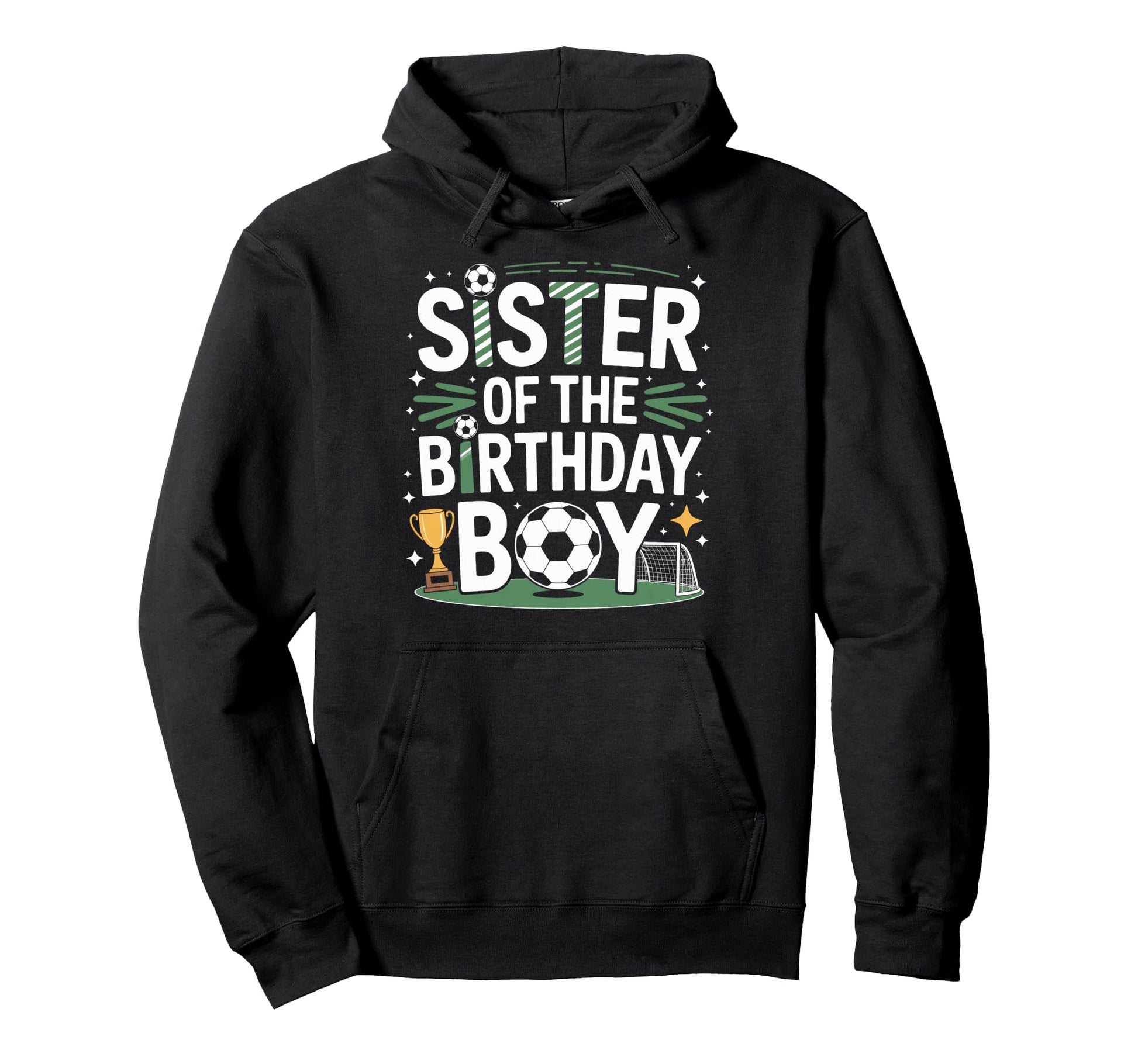 Soccer Sister Birthday Soccer Fan Hoodie - Custom Art Print Men Women - T-Shirt, Sweatshirt, Hoodie