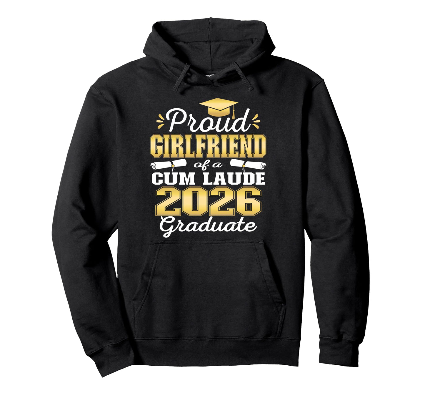 Proud Girlfriend 2026 Cum Laude Hoodie - Custom Art Print for Adults - T-Shirt, Sweatshirt, Hoodie