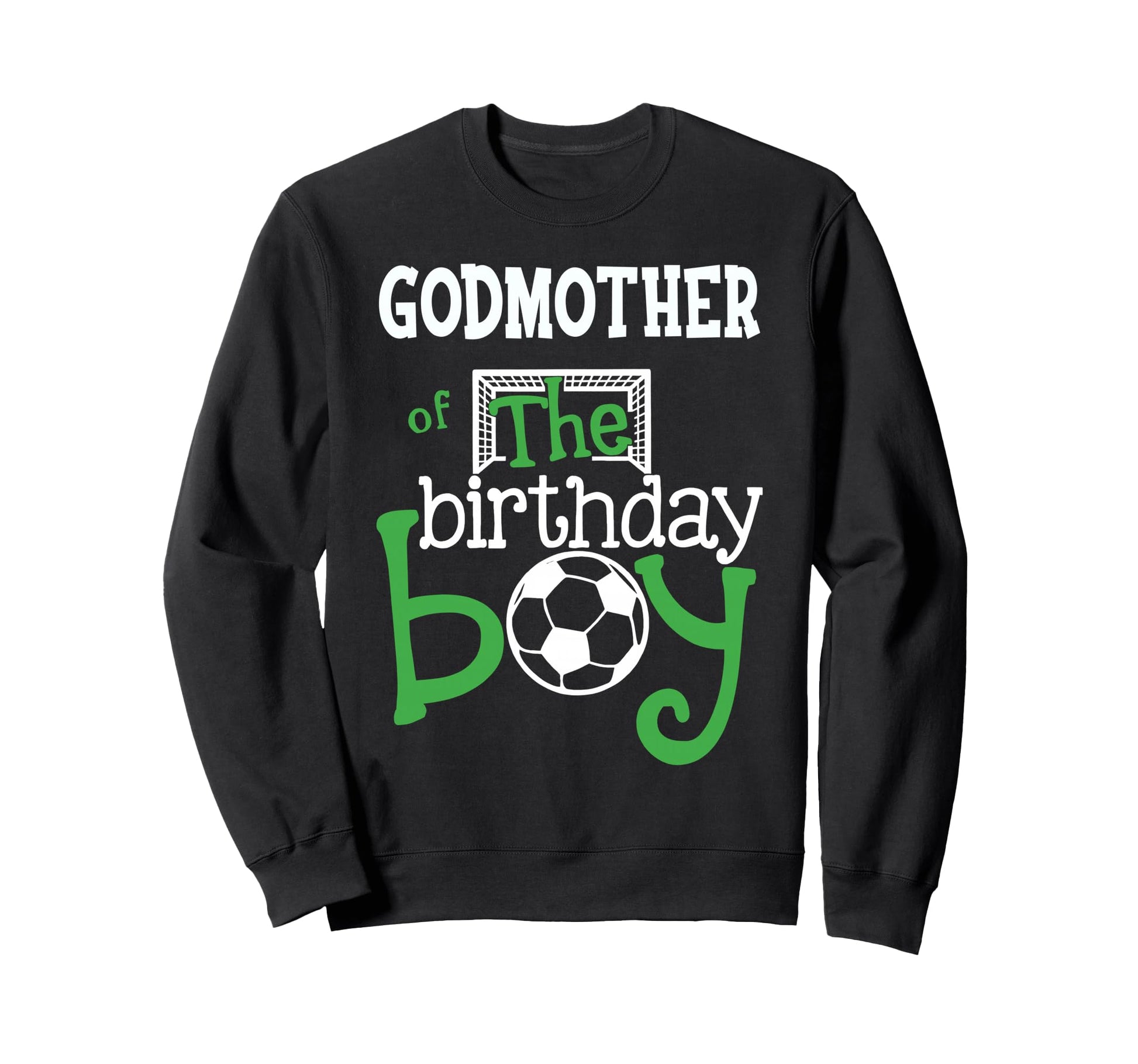 Godmother Birthday Soccer Player Sweatshirt - Aesthetic Graphic Men Women - T-Shirt, Sweatshirt, Hoodie