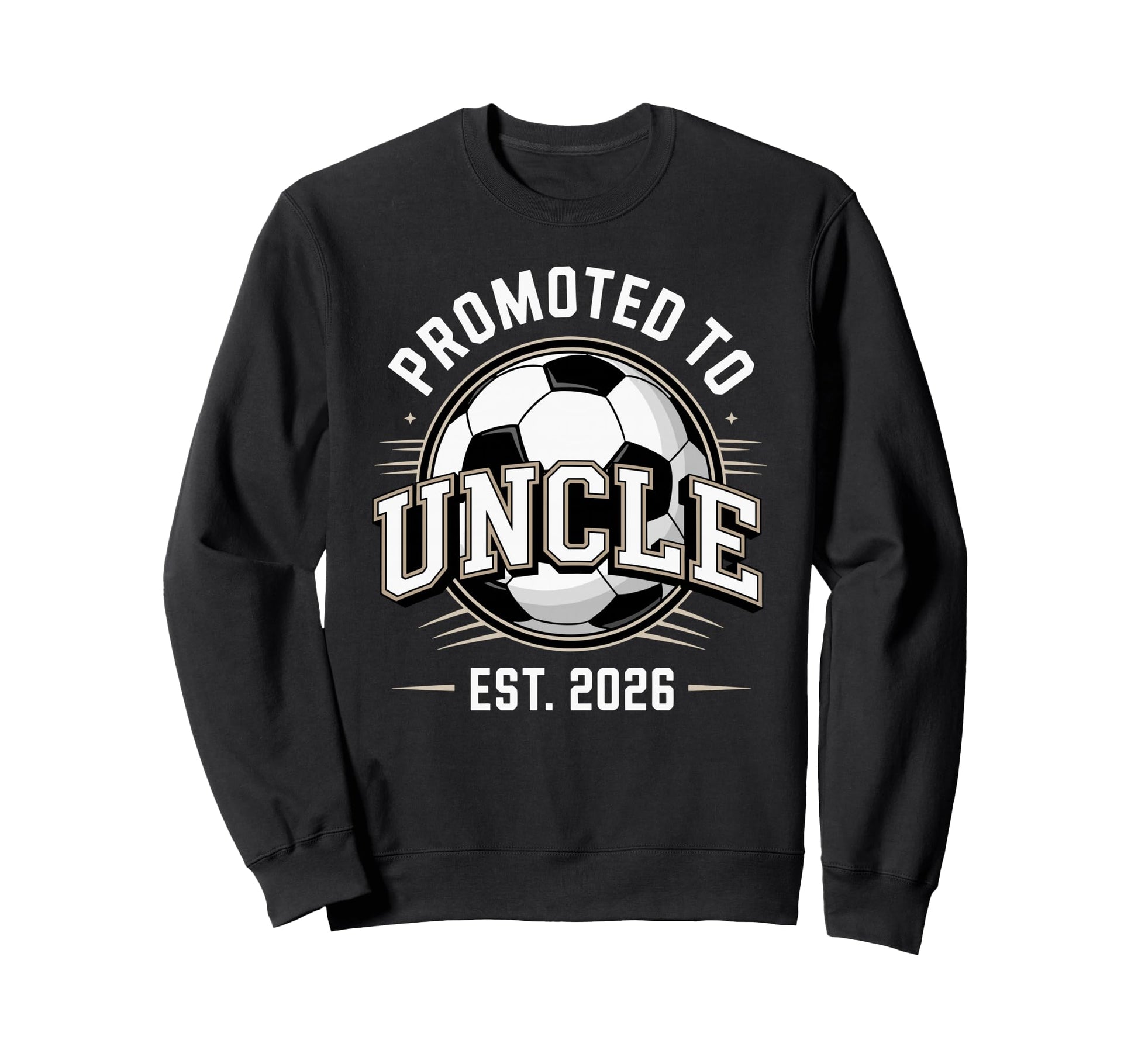 Promoted To Uncle Est 2026 Soccer Sweatshirt - Custom Art Print for Adults - T-Shirt, Sweatshirt, Hoodie