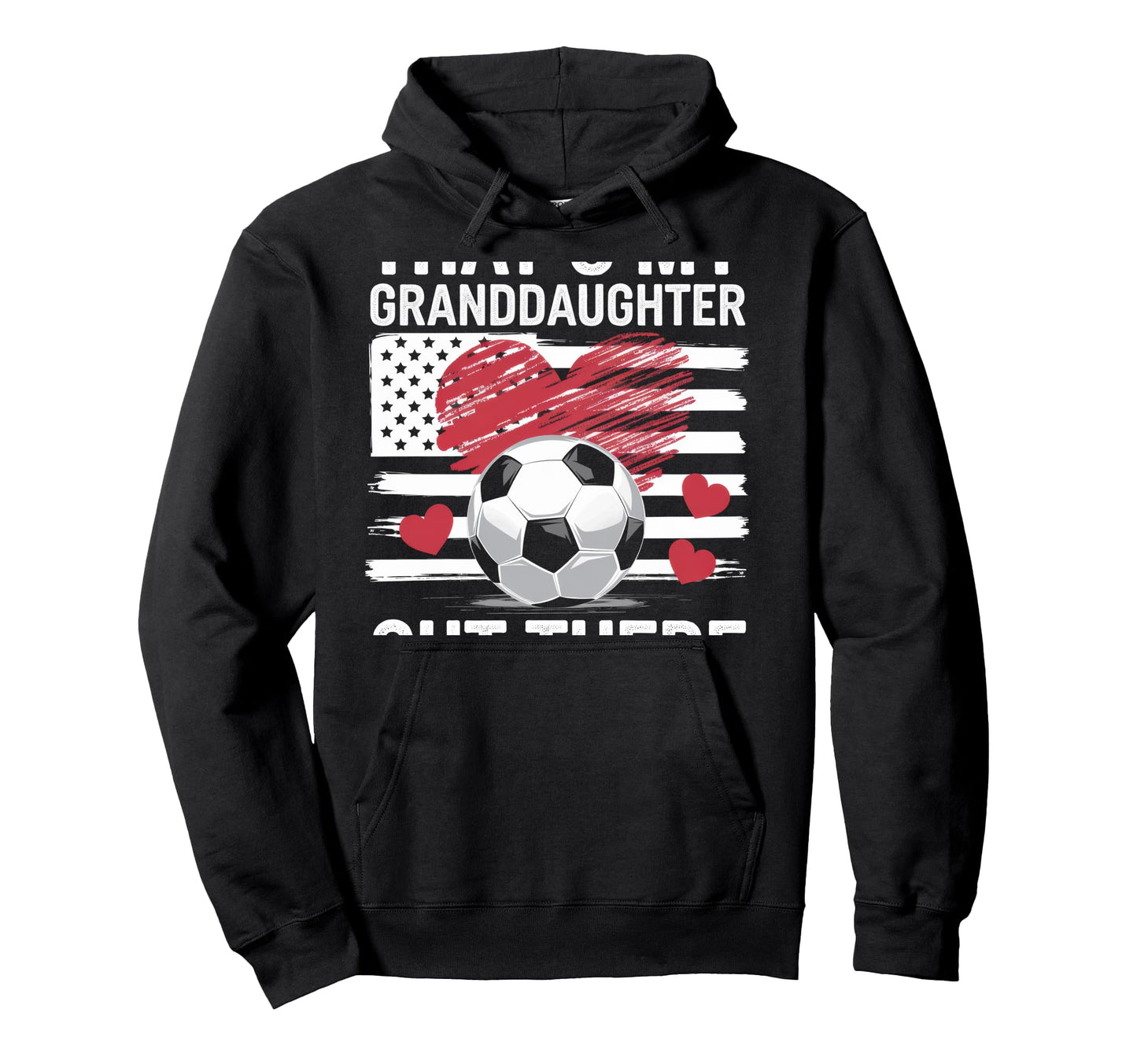Thats My Granddaughter Out There Hoodie - Novelty Apparel Men Women - T-Shirt, Sweatshirt, Hoodie