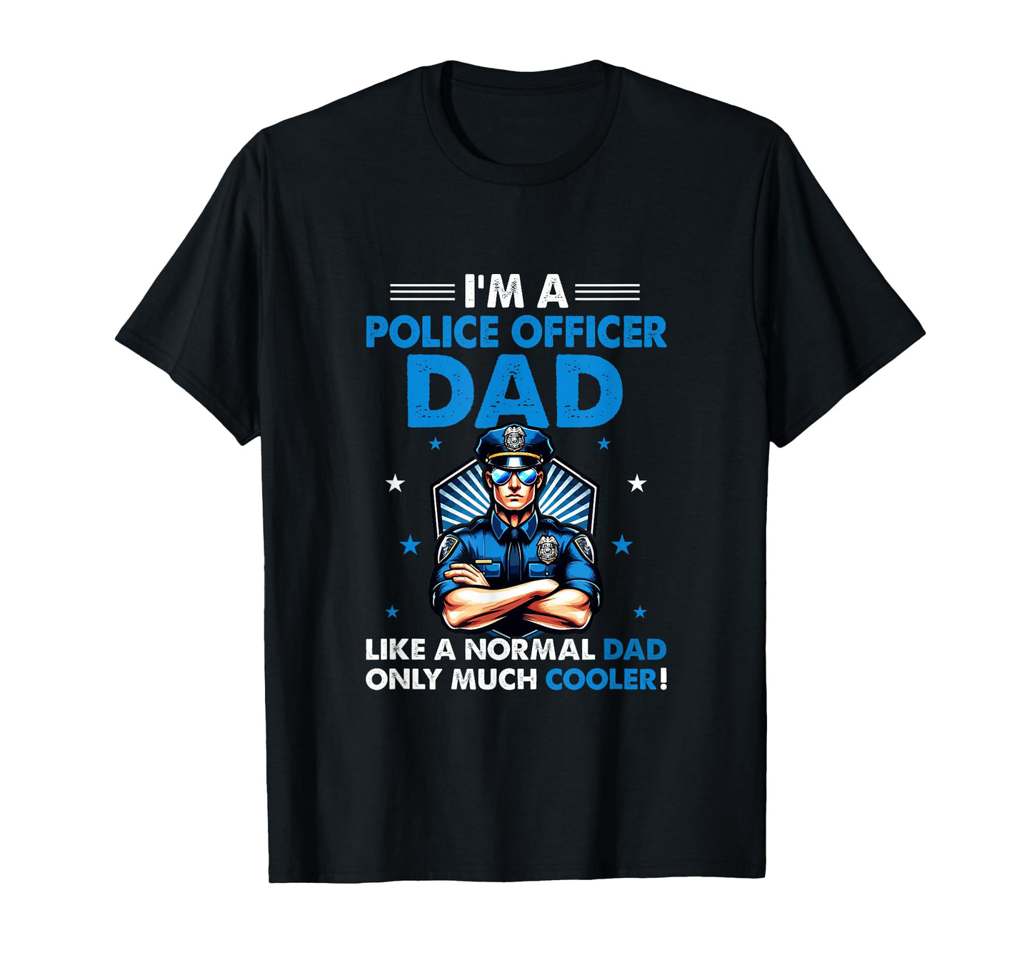 Police Officer Dad Definition Much T-Shirt - Streetwear Style for Adults - T-Shirt, Sweatshirt, Hoodie