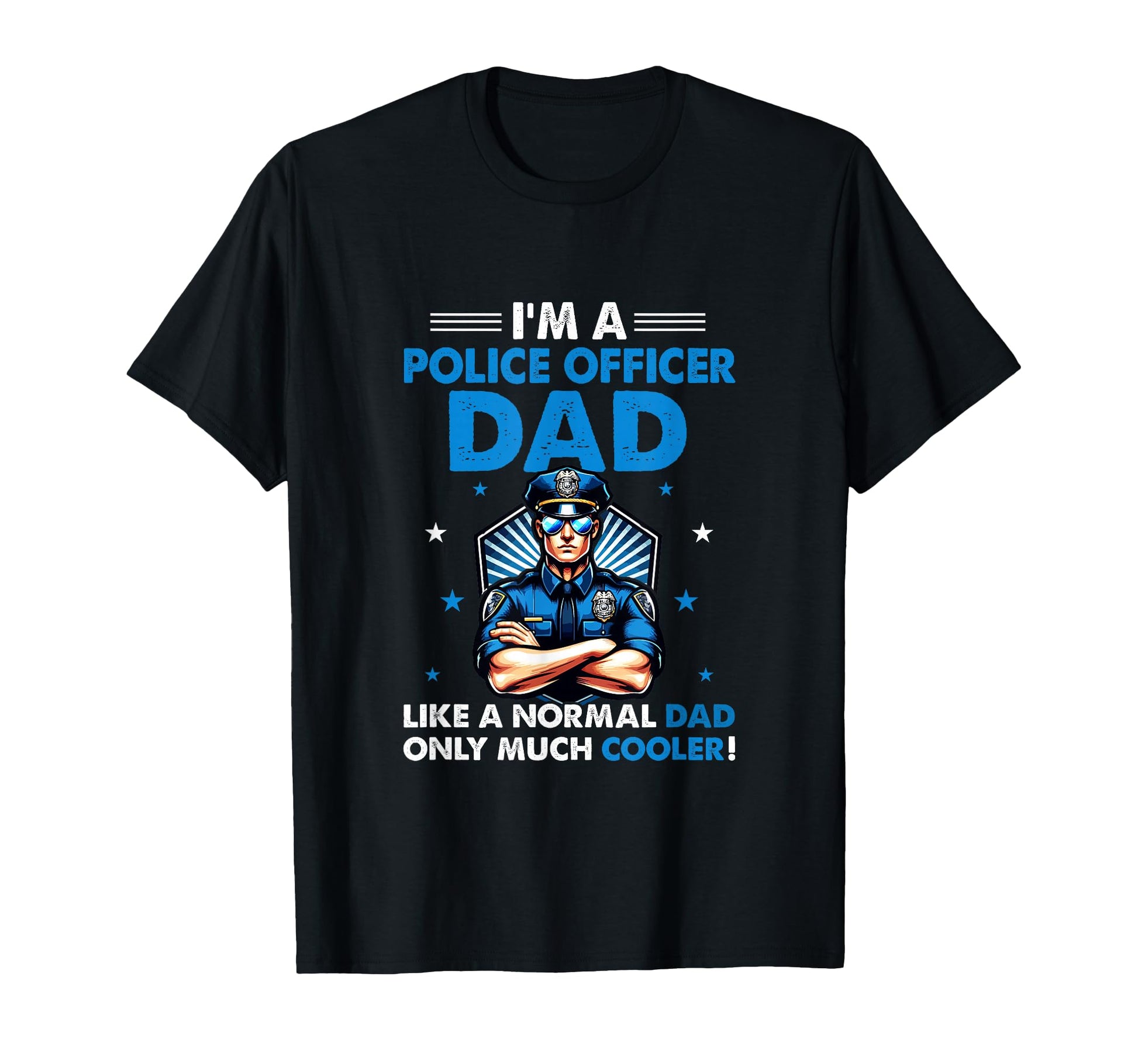 Police Officer Dad Definition Much T-Shirt - Streetwear Style for Adults - T-Shirt, Sweatshirt, Hoodie