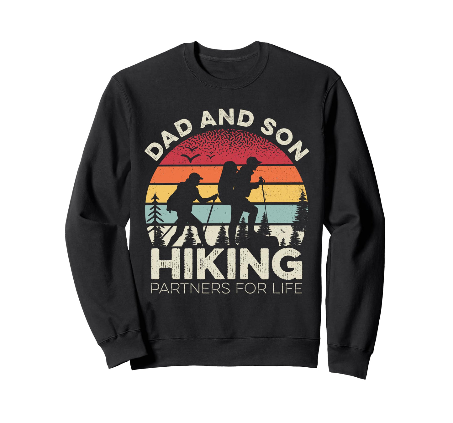 Dad And Son Hiking Partners Life Sweatshirt - Fun Novelty Design Men Women - T-Shirt, Sweatshirt, Hoodie