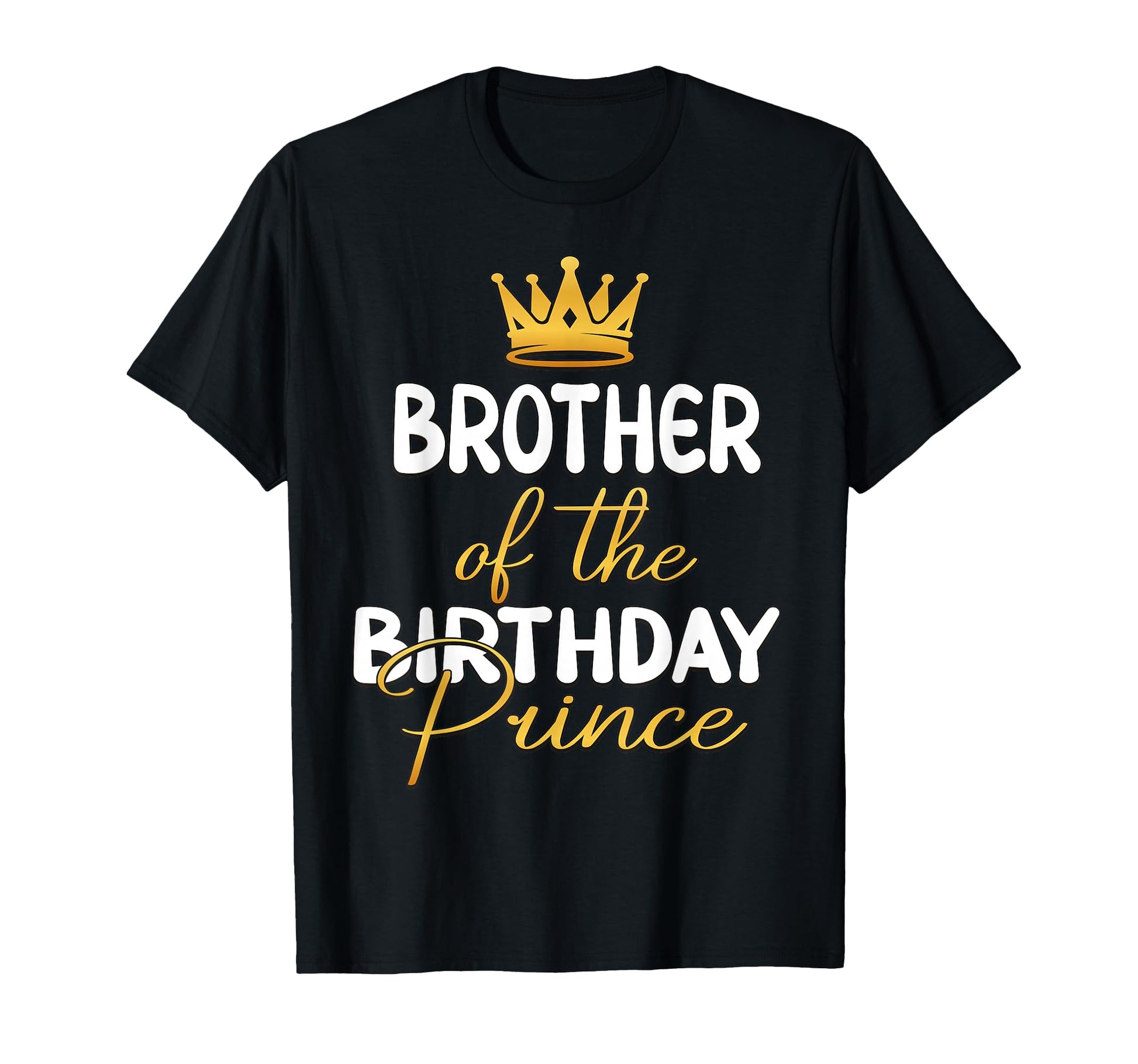 Brother Birthday Prince Bday Party Him T-Shirt - Unique Graphic Unisex - T-Shirt, Sweatshirt, Hoodie