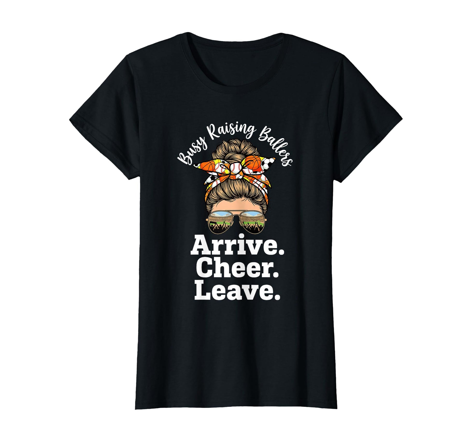Busy Raising Ballers Arrive Cheer T-Shirt - Fun Novelty Design Men Women - T-Shirt, Sweatshirt, Hoodie