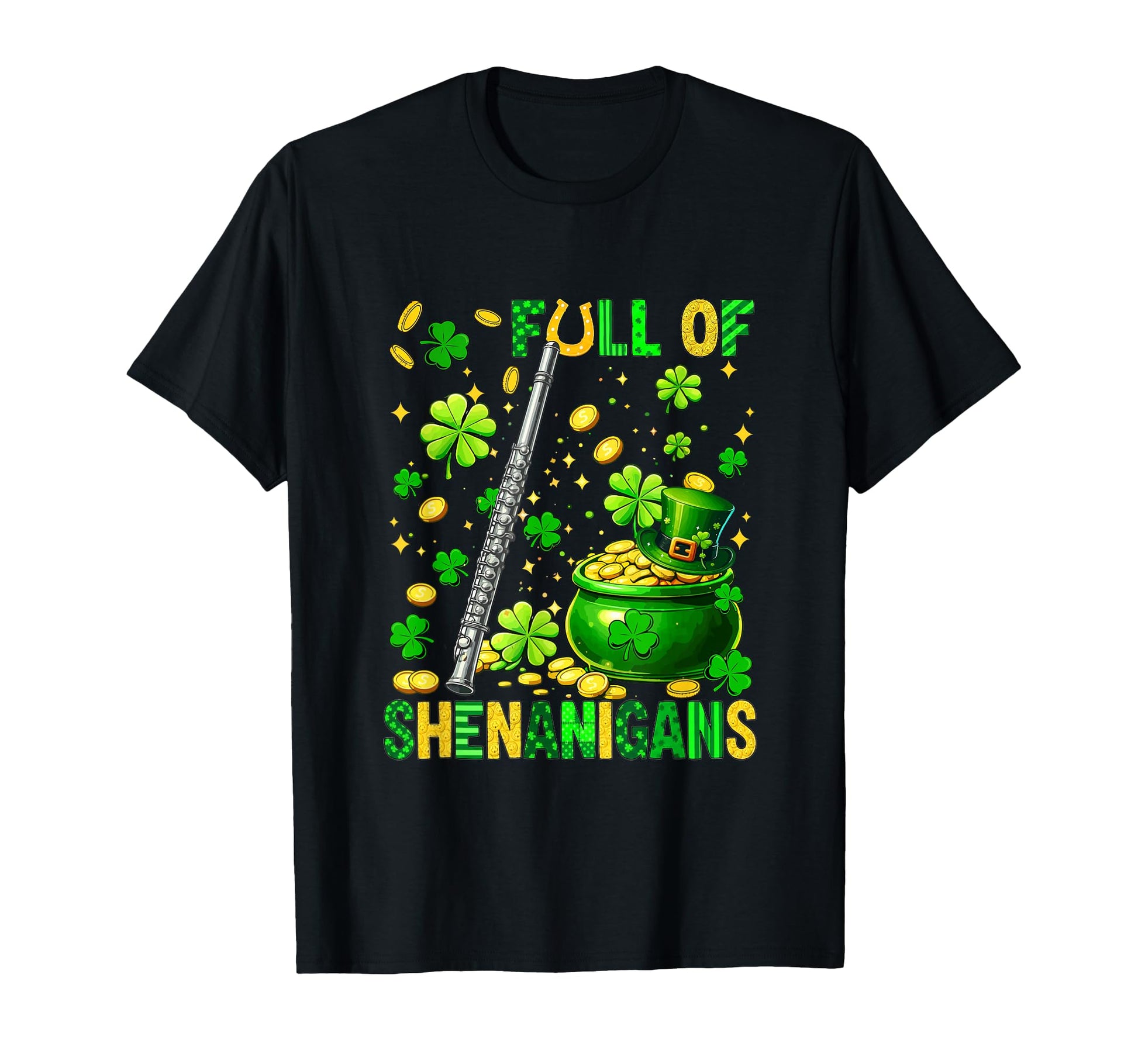 Full Shenanigans St Patricks Day T-Shirt - Streetwear Style Men Women - T-Shirt, Sweatshirt, Hoodie