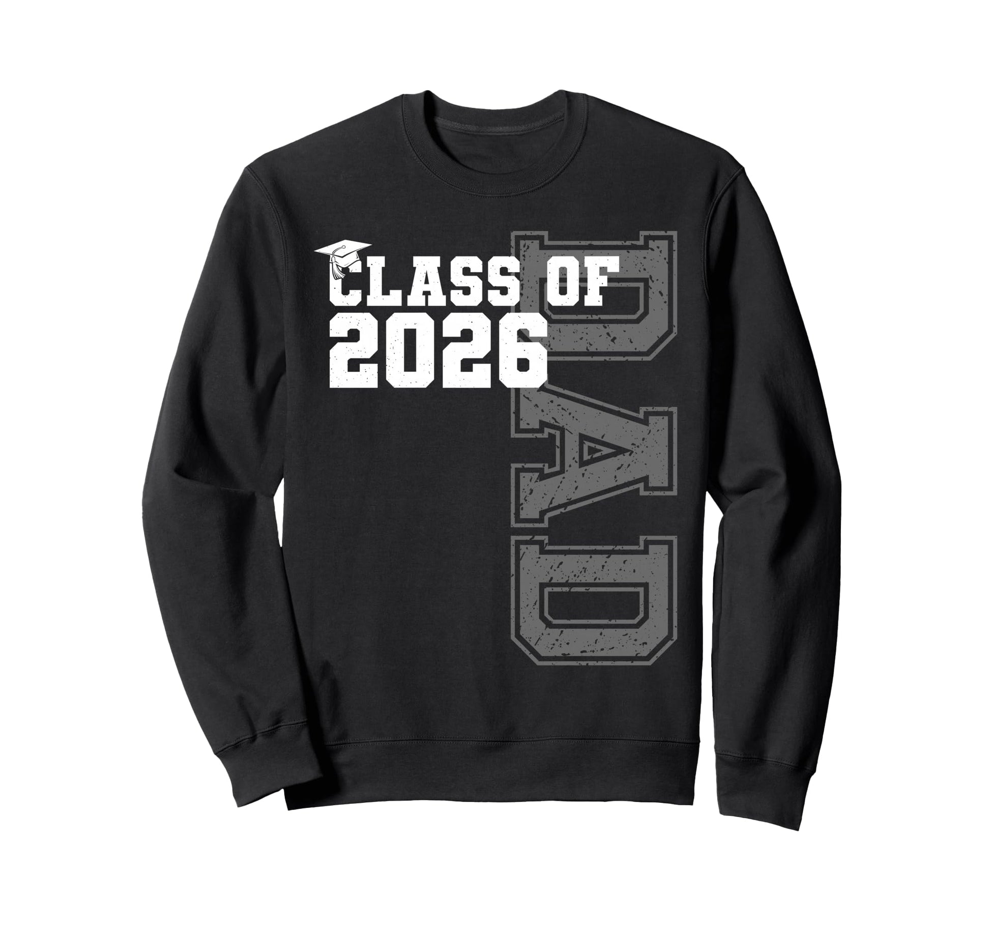 Class 2026 Proud Dad 2026 Graduate Sweatshirt - Streetwear Style Men Women - T-Shirt, Sweatshirt, Hoodie