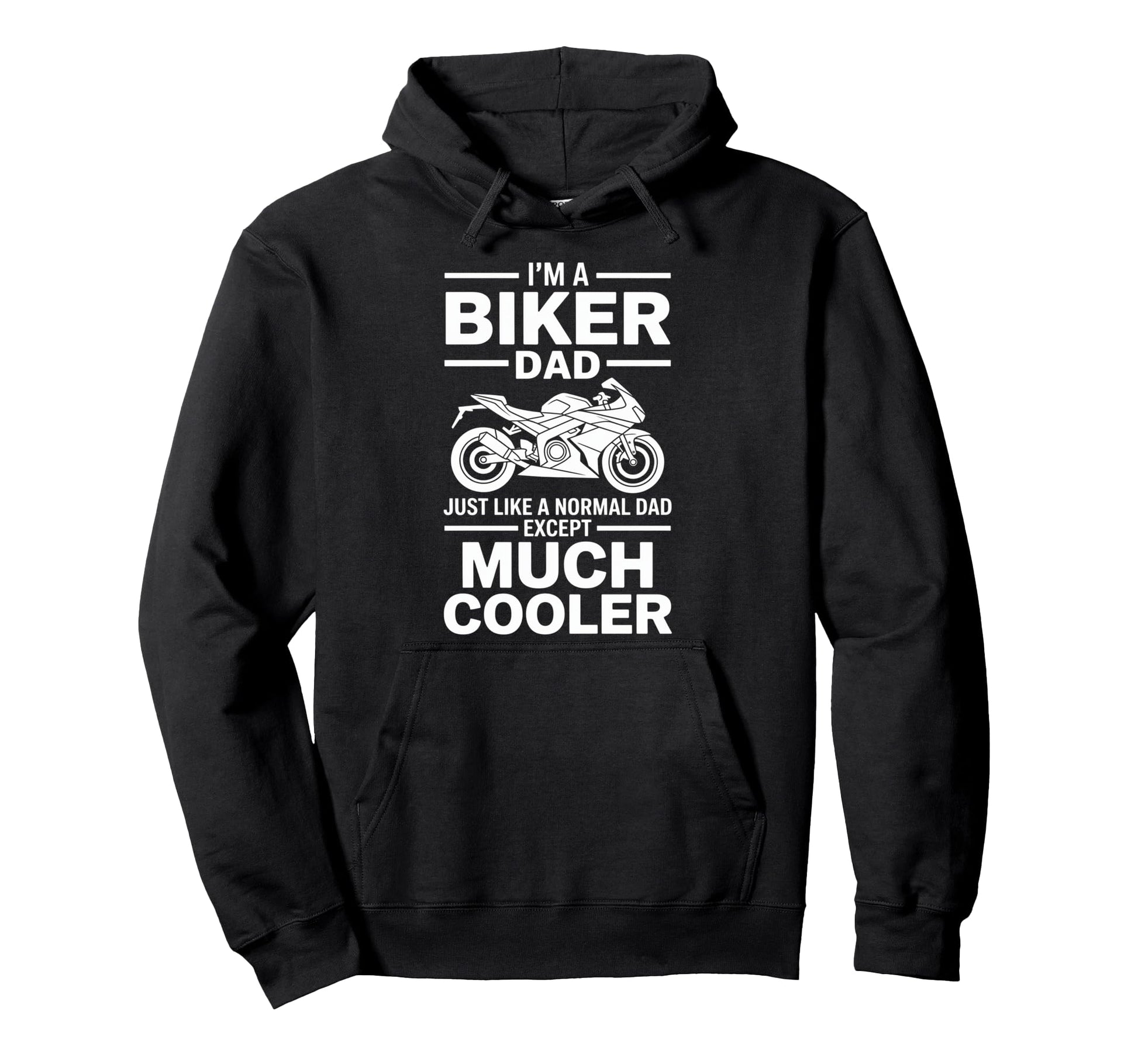Im Biker Dad Motorcycle Funny Bike Hoodie - Novelty Apparel for Adults - T-Shirt, Sweatshirt, Hoodie