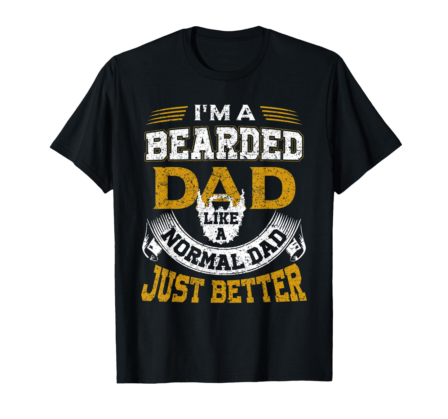 Bearded Dad Funny Beard Fathers T-Shirt - Casual Everyday Wear Men Women - T-Shirt, Sweatshirt, Hoodie