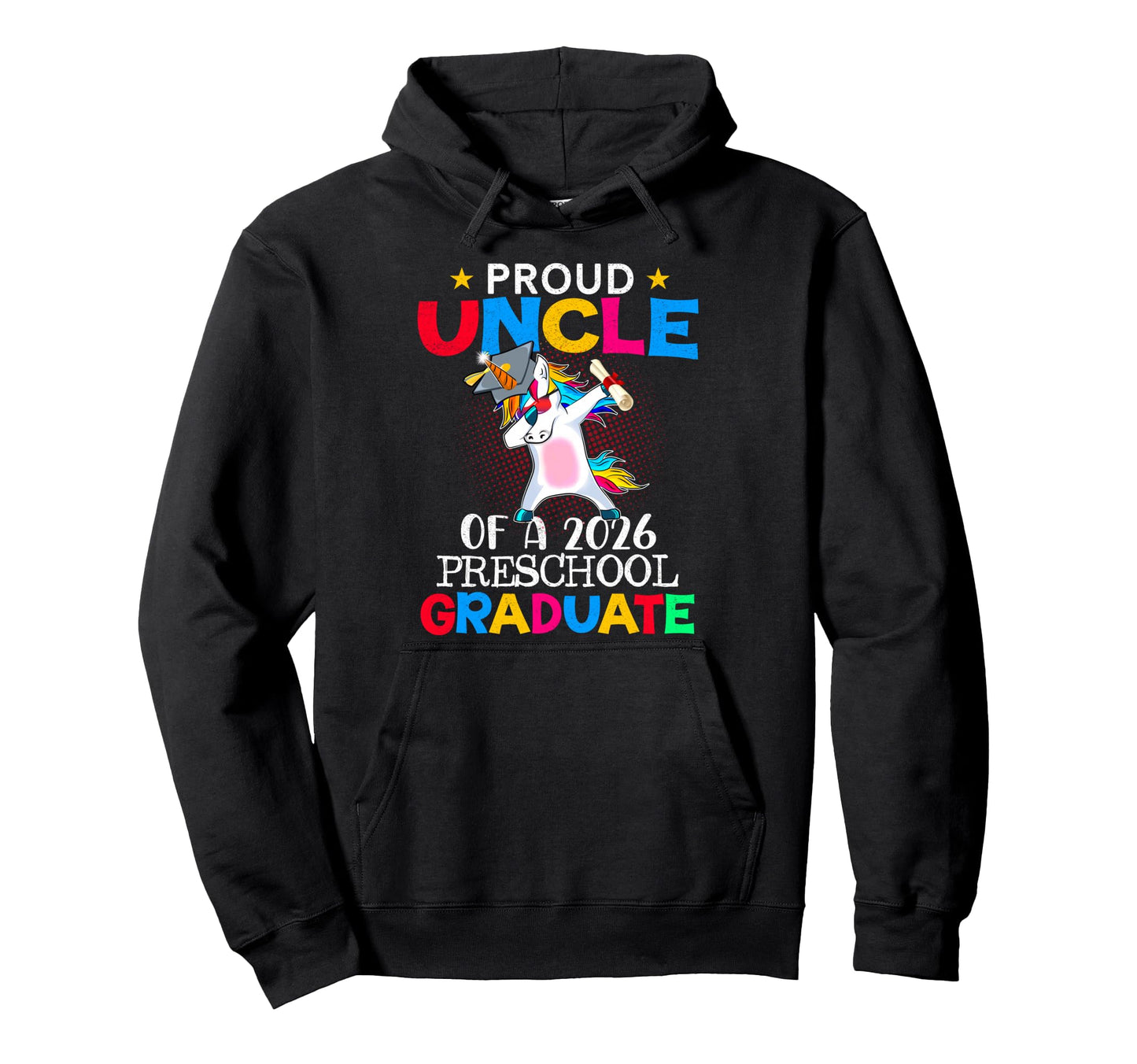 Proud Uncle 2026 Preschool Graduate Hoodie - Custom Art Print Men Women - T-Shirt, Sweatshirt, Hoodie