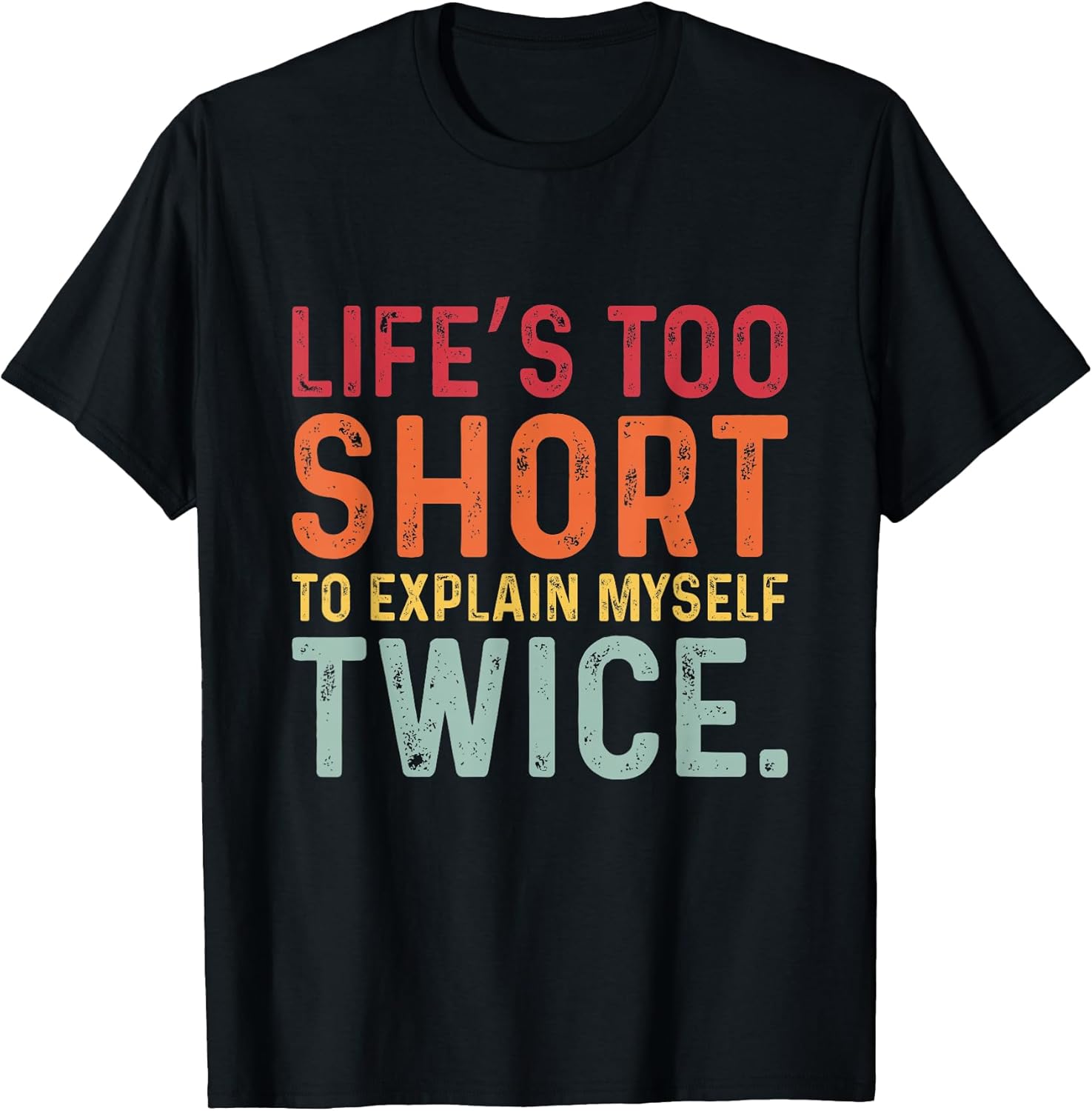 Sarcastic Meme Humorous Witty Humor Funny Sayings. Unisex T-shirt, Sweatshirt, Hoodie, Long Sleeve Tee - T-Shirt, Sweatshirt, Hoodie