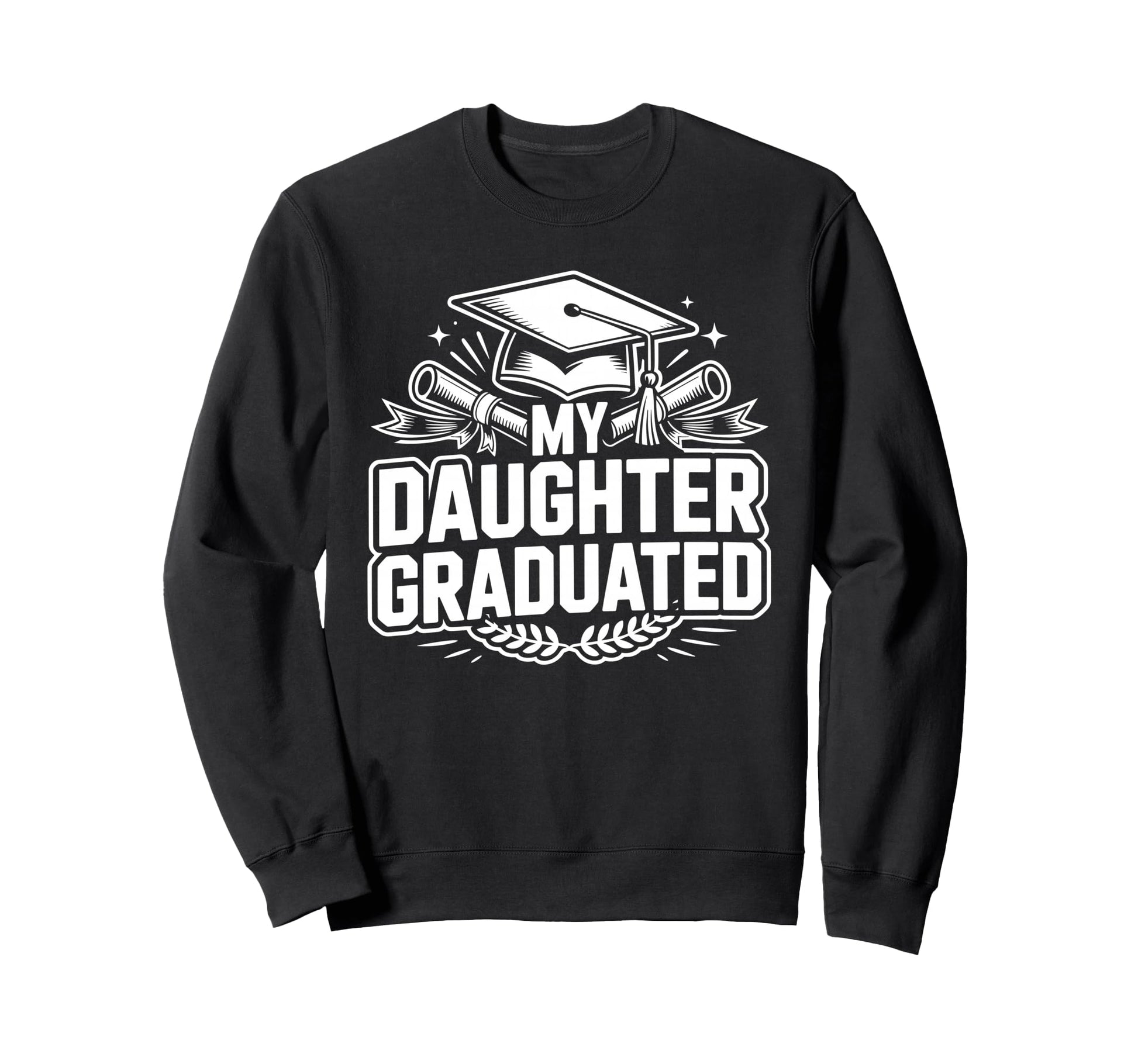 My Daughter Graduated Proud Mom Sweatshirt - Custom Art Print Men Women - T-Shirt, Sweatshirt, Hoodie