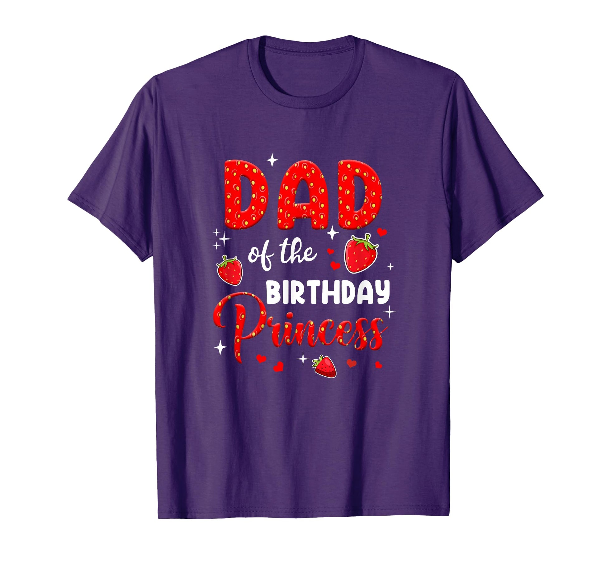 Dad Birthday Princess Strawberry Theme T-Shirt - Trendy Graphic Unisex - T-Shirt, Sweatshirt, Hoodie