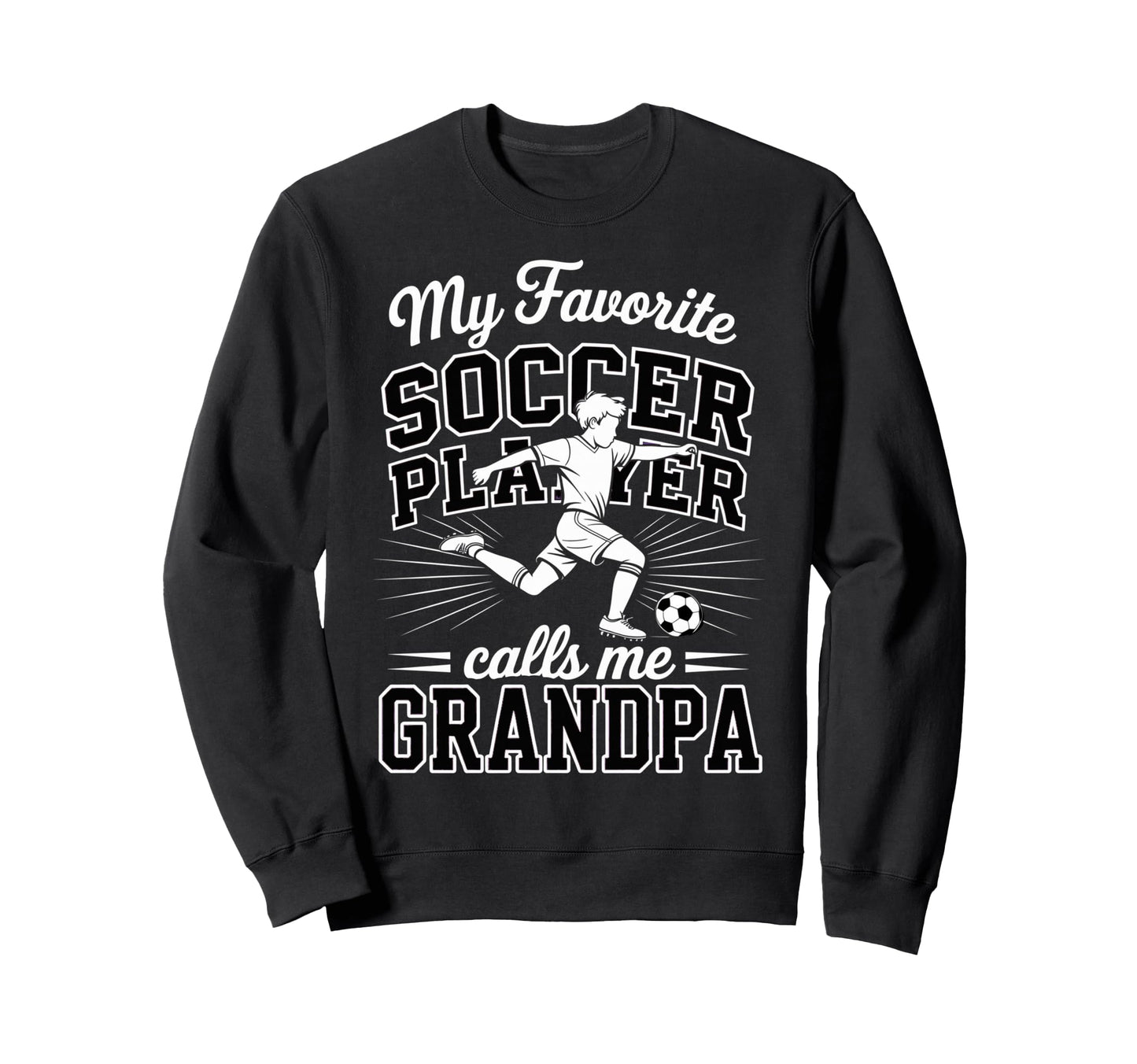Soccer My Favorite Player Sweatshirt - Casual Everyday Wear for Adults - T-Shirt, Sweatshirt, Hoodie