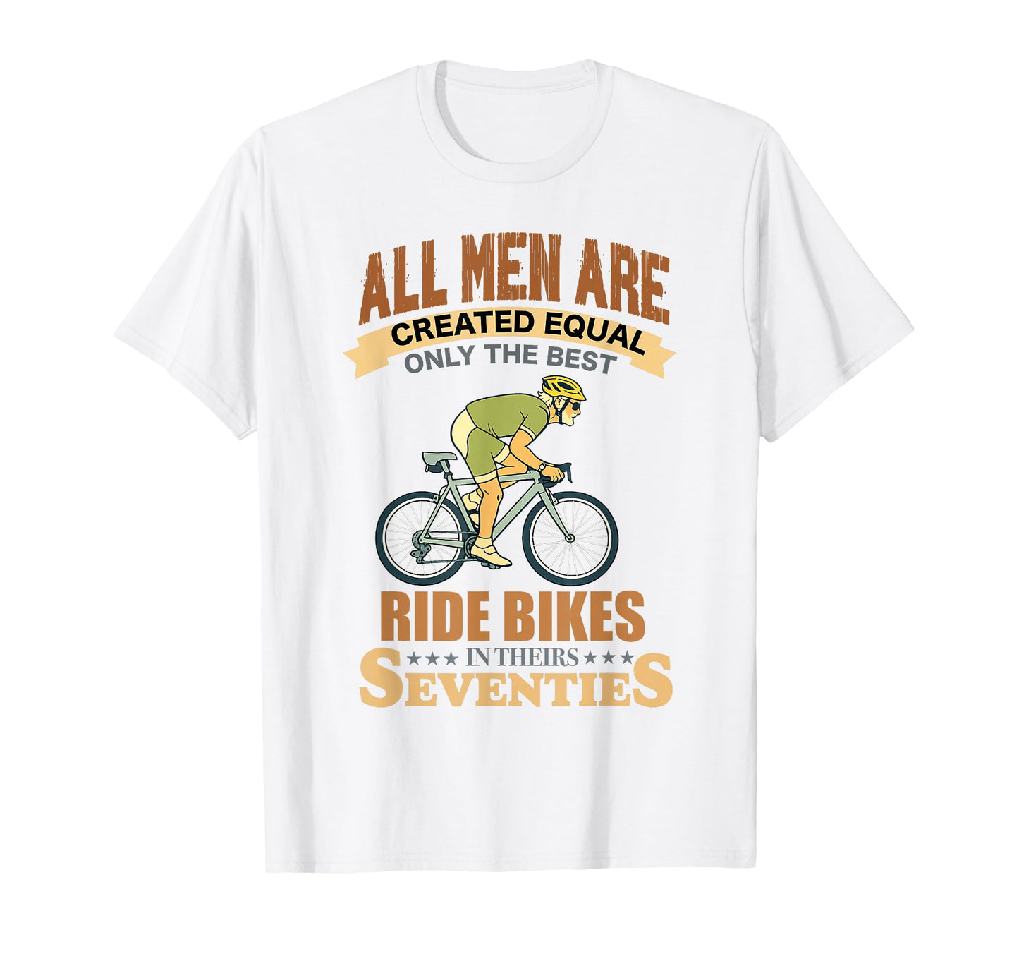 All Are Created Equal Biking Cyclist T-Shirt - Fun Novelty Design Unisex - T-Shirt, Sweatshirt, Hoodie