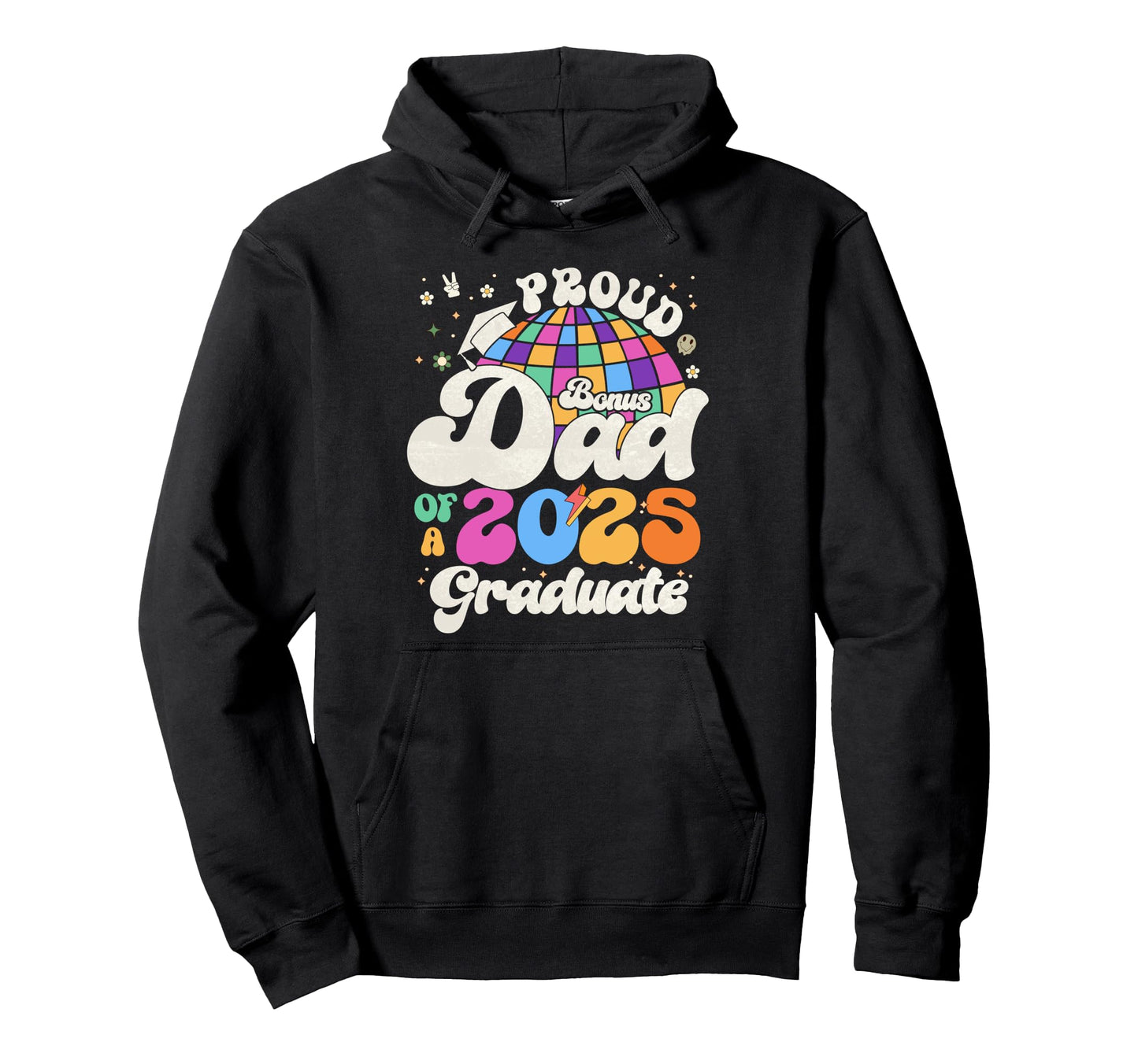 Groovy Bonus Dad 2025 Graduate Senior Hoodie - Unique Graphic for Adults - T-Shirt, Sweatshirt, Hoodie