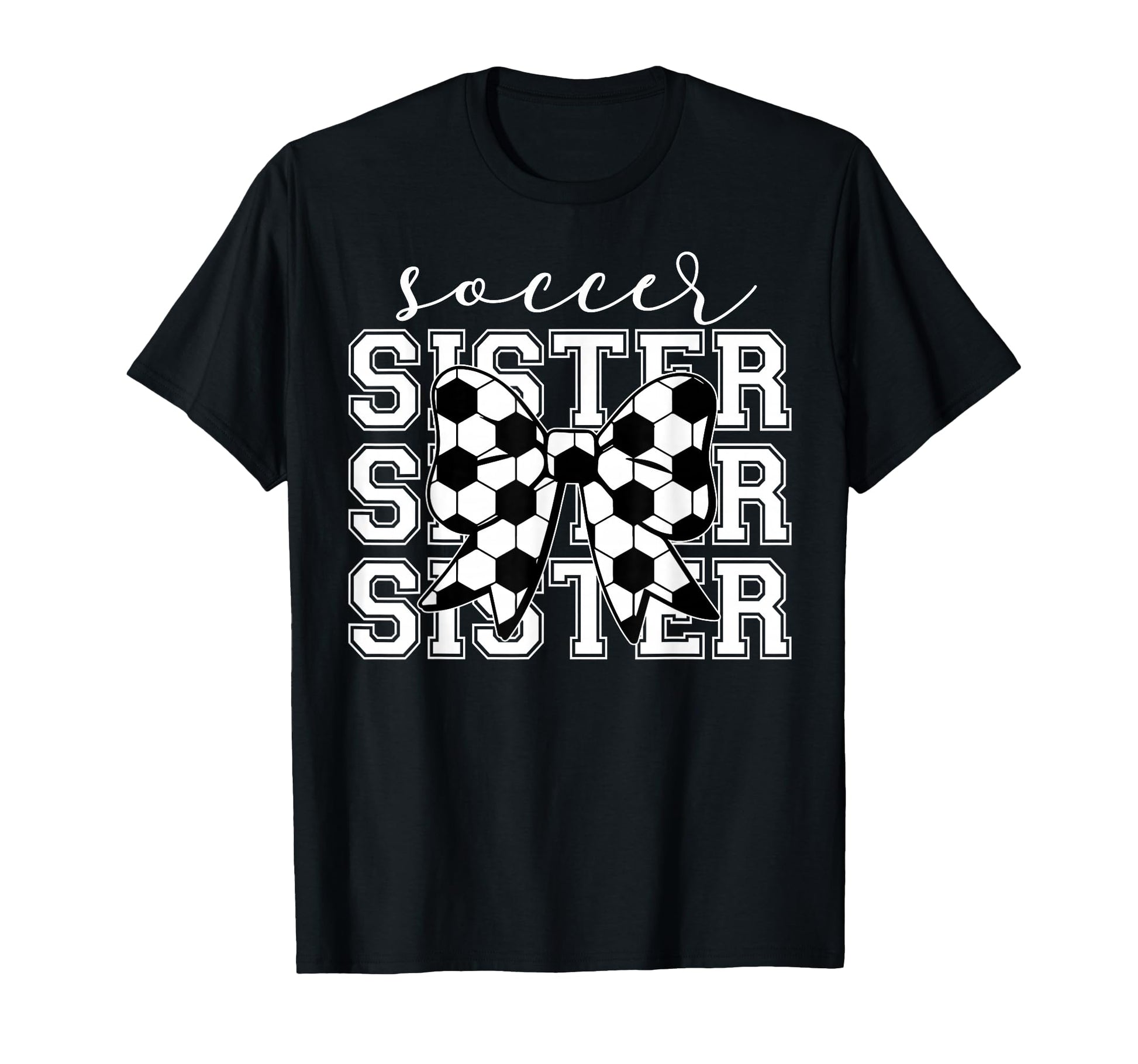 Soccer Sister Sport Lover Sister T-Shirt - Casual Everyday Wear for Adults - T-Shirt, Sweatshirt, Hoodie