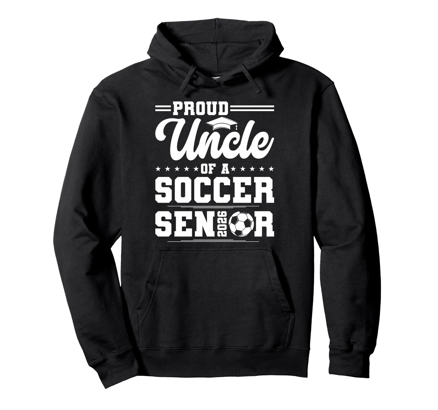Proud Uncle 2026 Senior Soccer Hoodie - Aesthetic Graphic Men Women - T-Shirt, Sweatshirt, Hoodie
