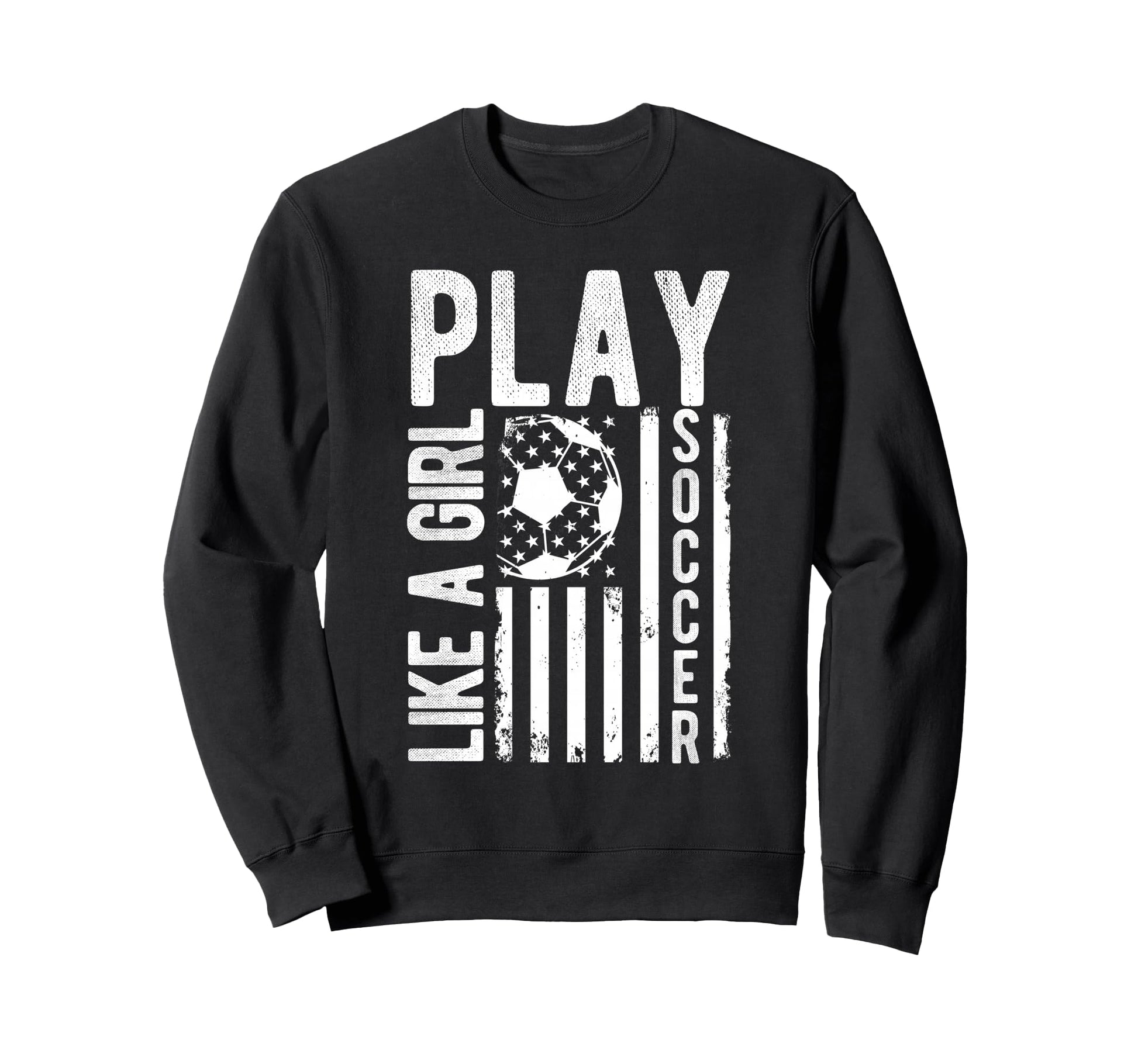 Play Like Soccer Soccer Motivation Sweatshirt - Trendy Graphic Unisex - T-Shirt, Sweatshirt, Hoodie