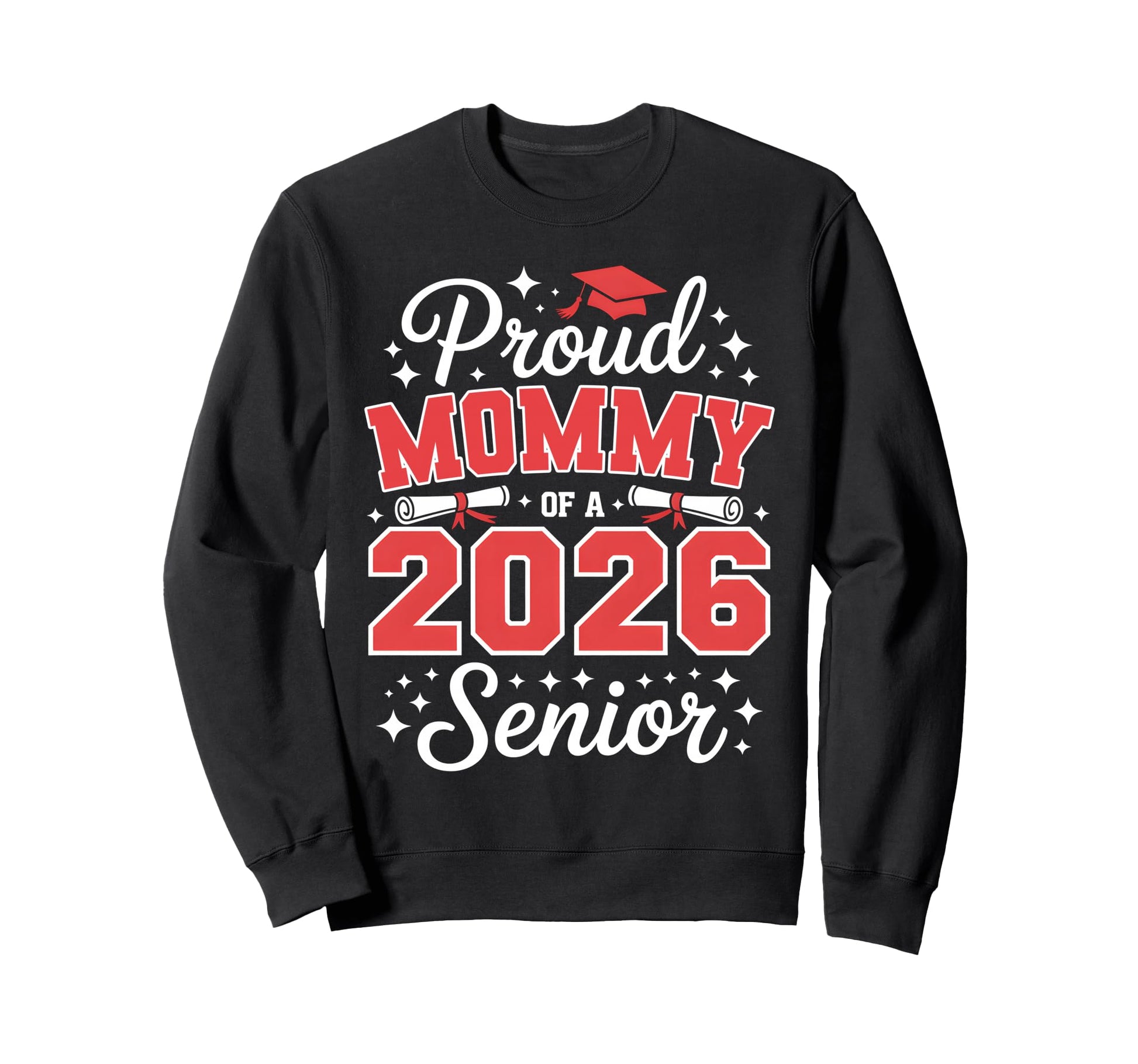 Proud Mommy 2026 Senior Graduate Sweatshirt - Custom Art Print for Adults - T-Shirt, Sweatshirt, Hoodie