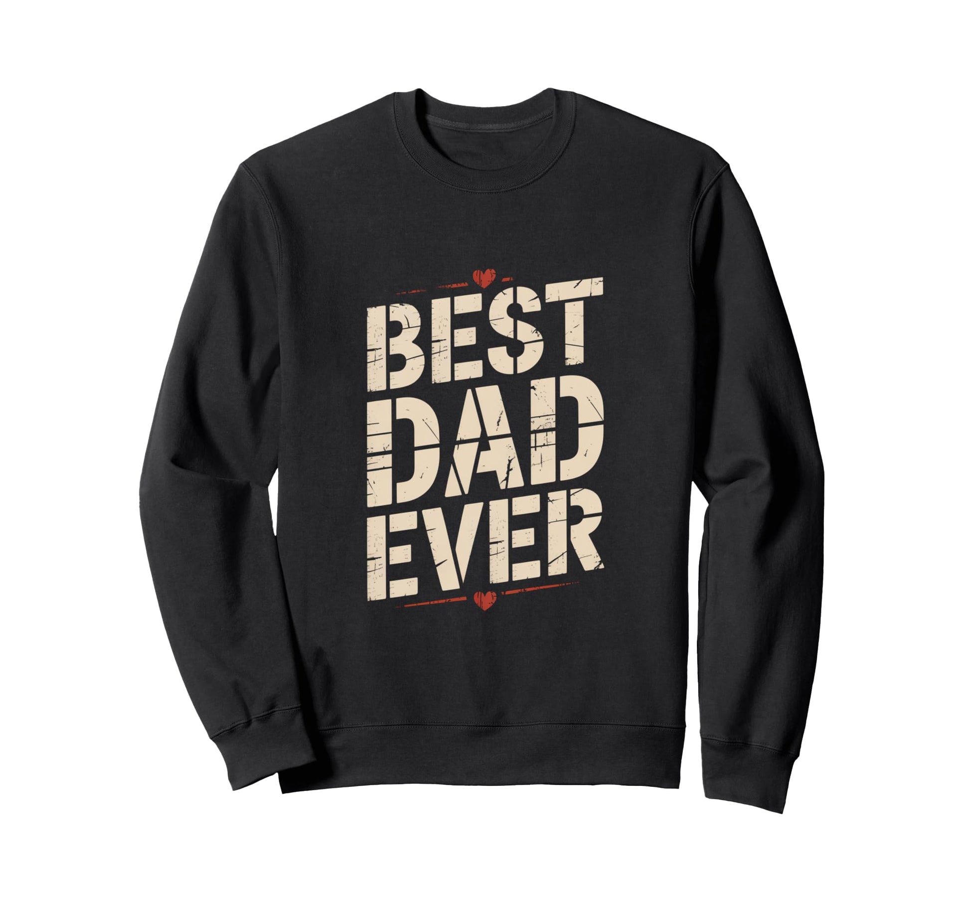 Best Dad Ever Quotes Red Heart Sweatshirt - Trendy Graphic Unisex - T-Shirt, Sweatshirt, Hoodie
