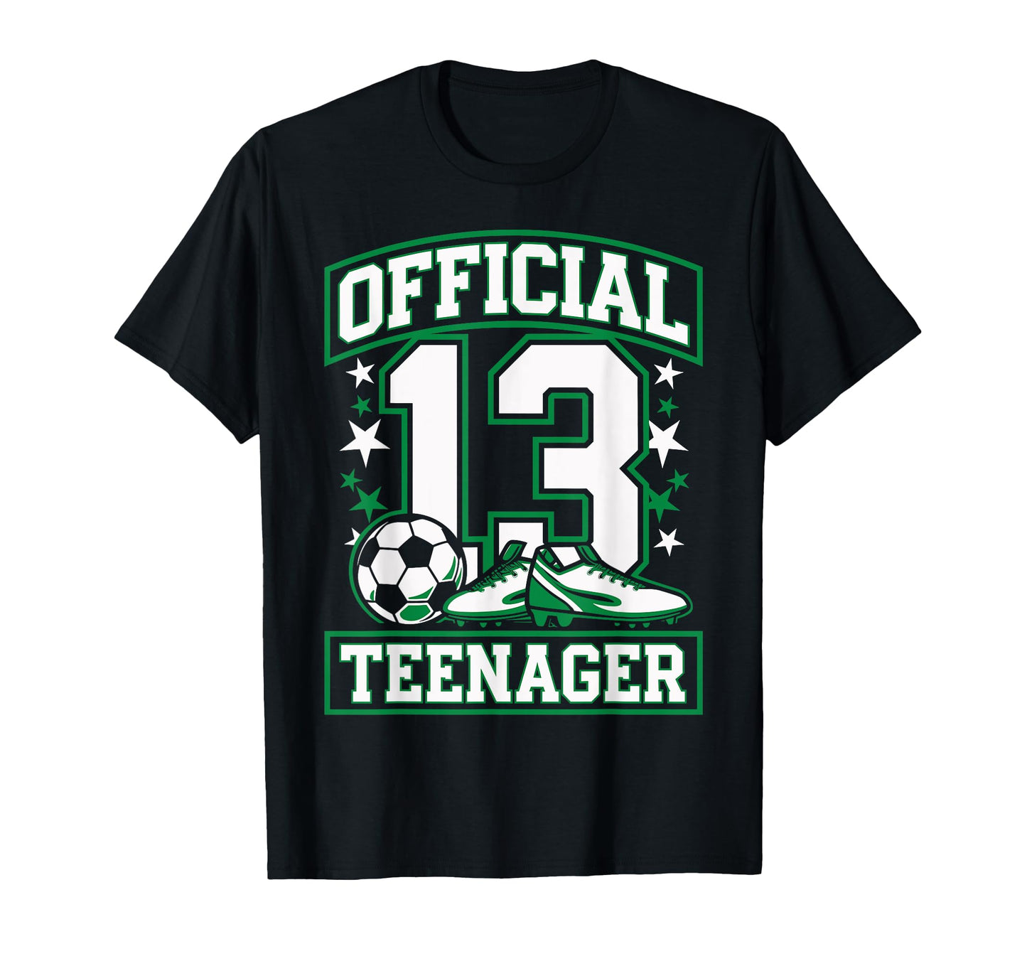 13 Teenager Soccer 13 Year Old T-Shirt - Fun Novelty Design for Adults - T-Shirt, Sweatshirt, Hoodie