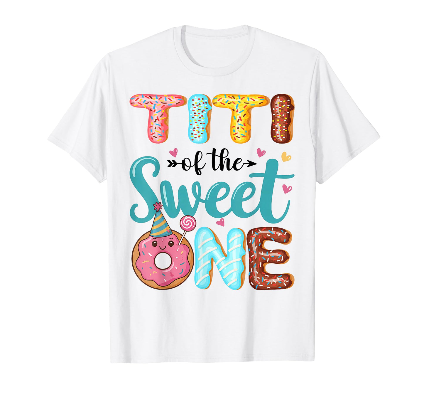 Titi Sweet One 1St Birthday Donut Party T-Shirt - Trendy Graphic Unisex - T-Shirt, Sweatshirt, Hoodie