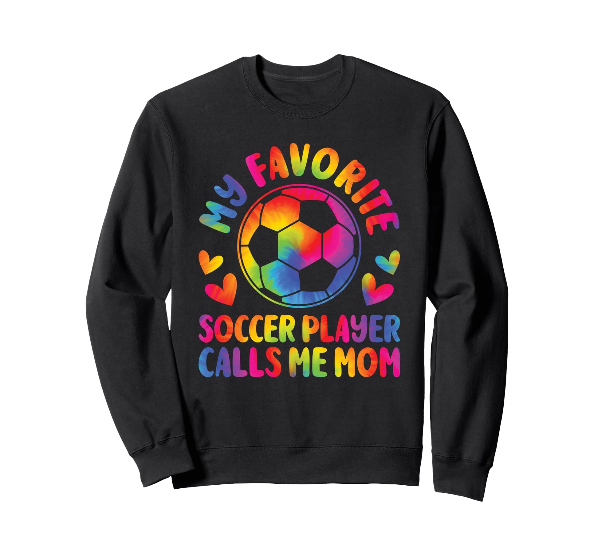 My Favorite Soccer Player Calls Me Mom Sweatshirt - Graphic Print Unisex - T-Shirt, Sweatshirt, Hoodie