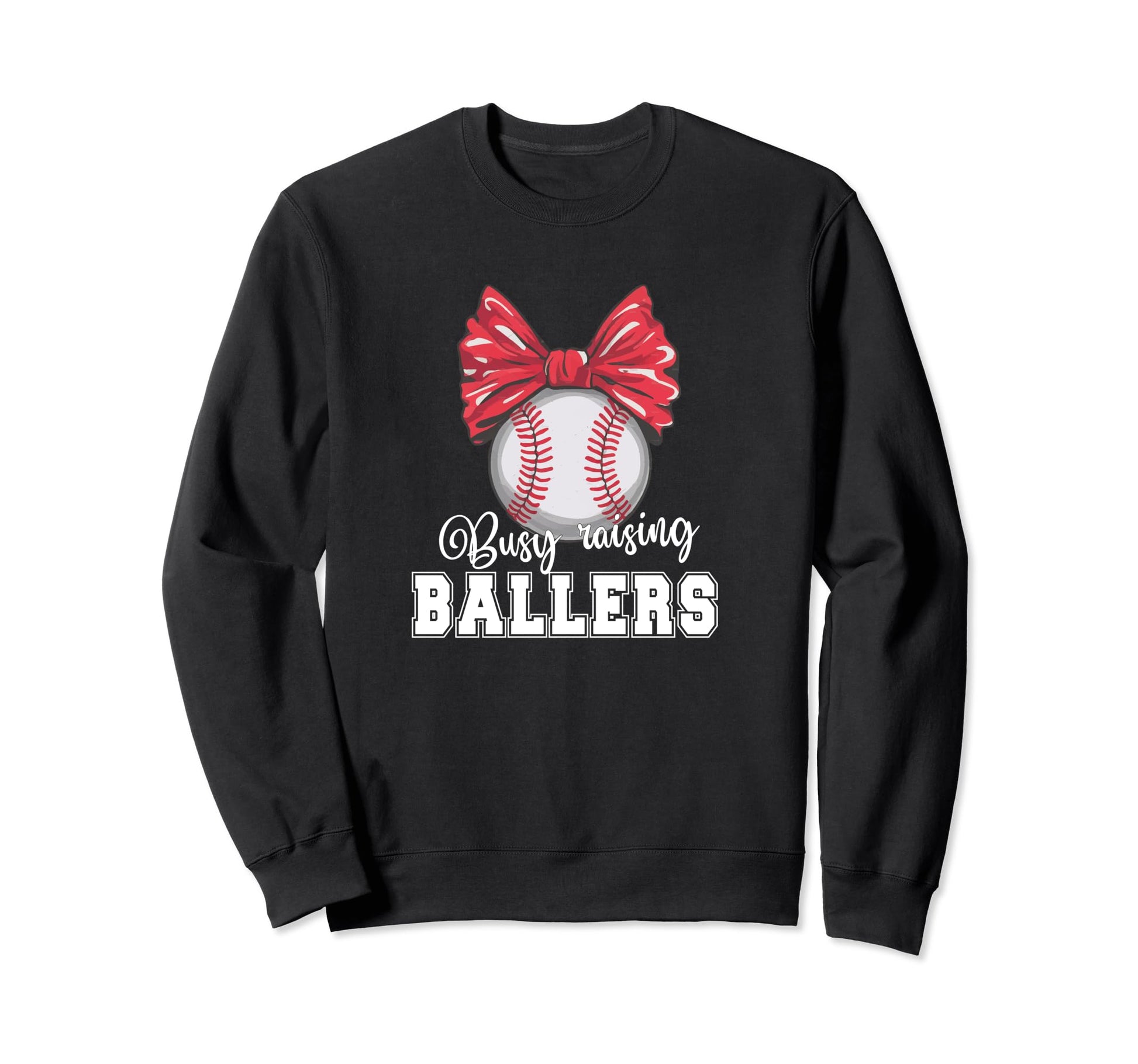Busy Raising Ballers Softball Baseball Sweatshirt - Graphic Print Unisex - T-Shirt, Sweatshirt, Hoodie