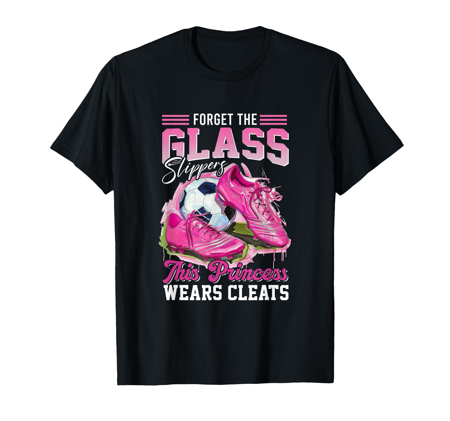 Forget Glass Slippers This Princess T-Shirt - Aesthetic Graphic for Adults - T-Shirt, Sweatshirt, Hoodie