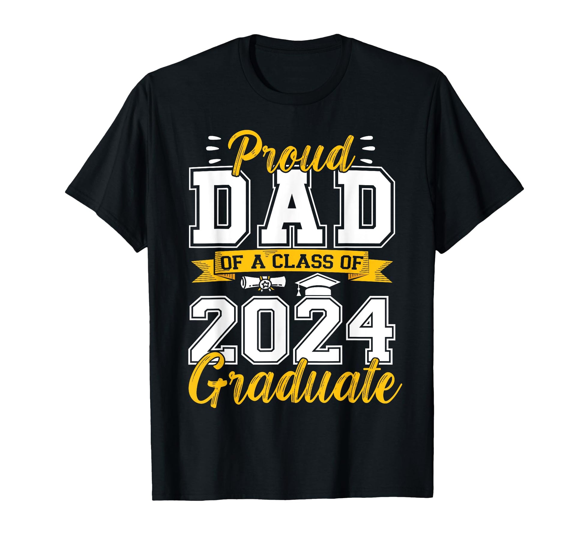 Proud Dad Class 2024 Graduate Senior T-Shirt - Novelty Apparel Unisex - T-Shirt, Sweatshirt, Hoodie
