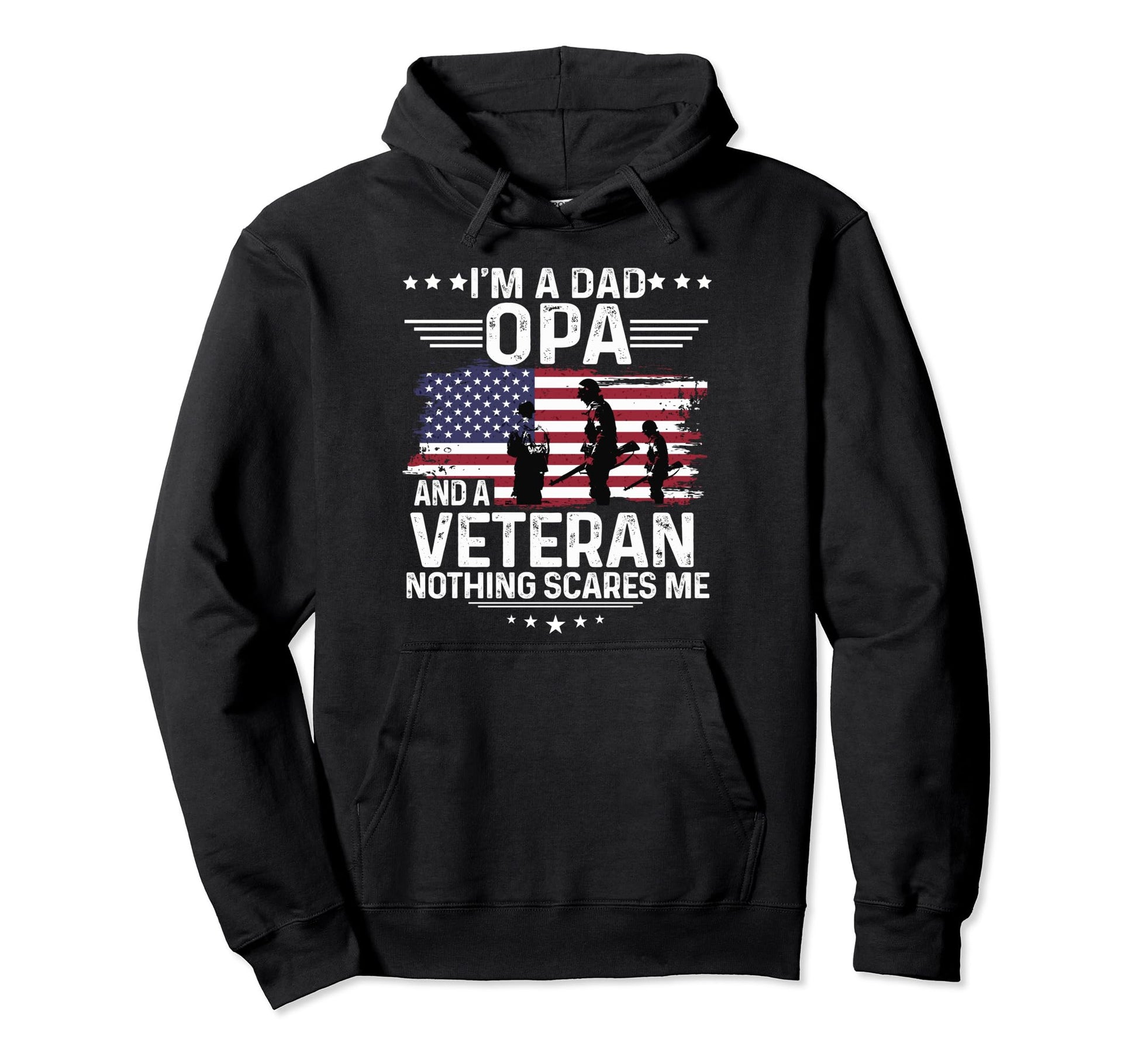 Dad Opa Veteran Nothing Scares Me Themed Hoodie - Trendy Graphic Unisex - T-Shirt, Sweatshirt, Hoodie