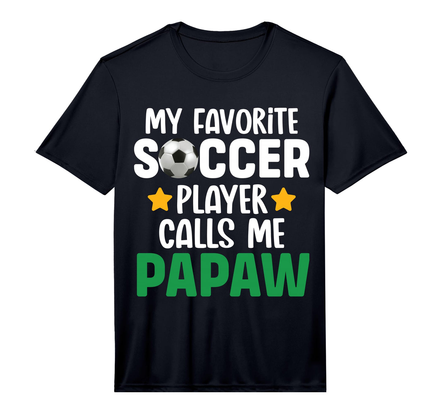 My Favorite Soccer Player Calls Me Papaw T-Shirt - Trendy Graphic Unisex - T-Shirt, Sweatshirt, Hoodie