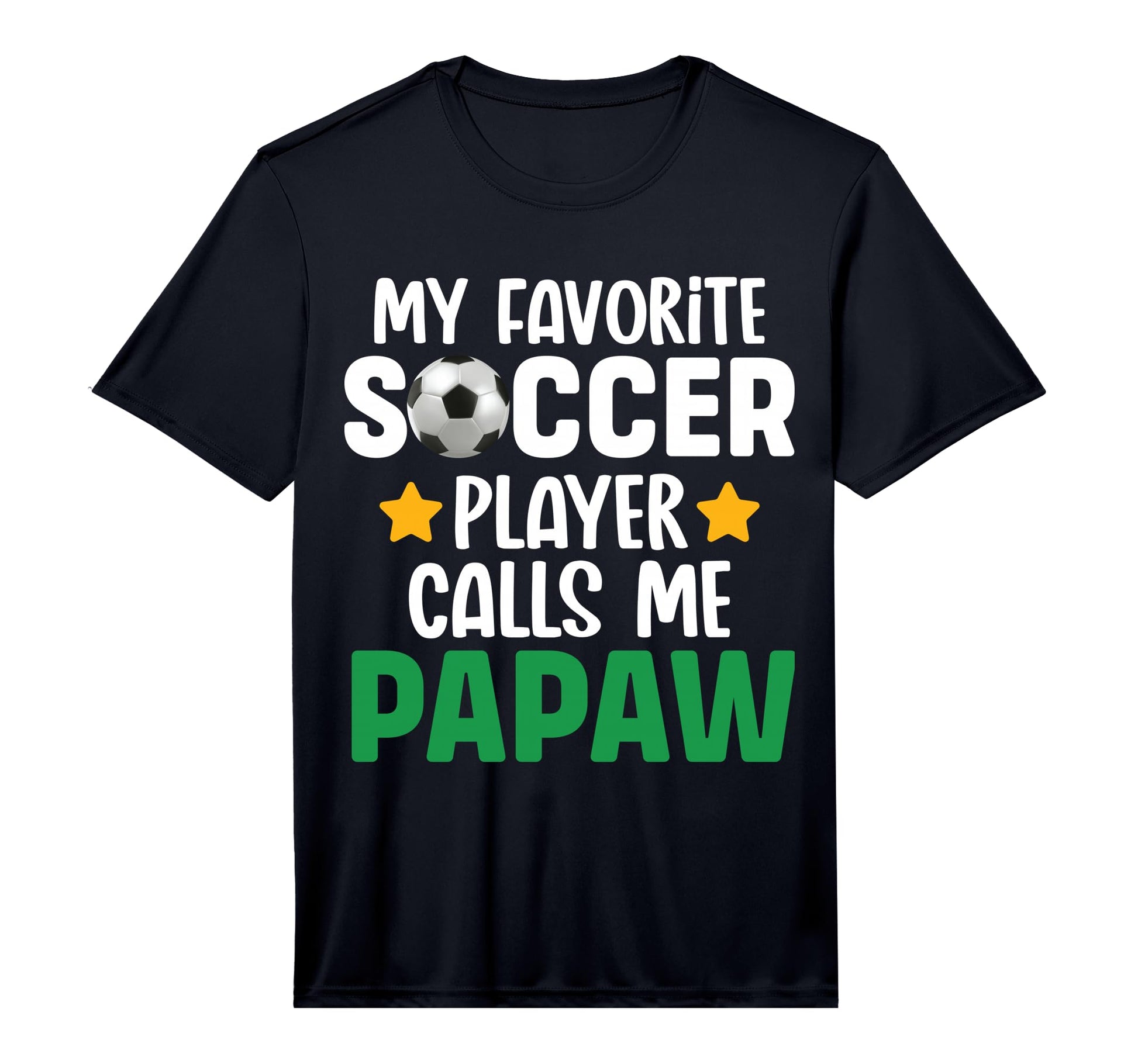 My Favorite Soccer Player Calls Me Papaw T-Shirt - Trendy Graphic Unisex - T-Shirt, Sweatshirt, Hoodie