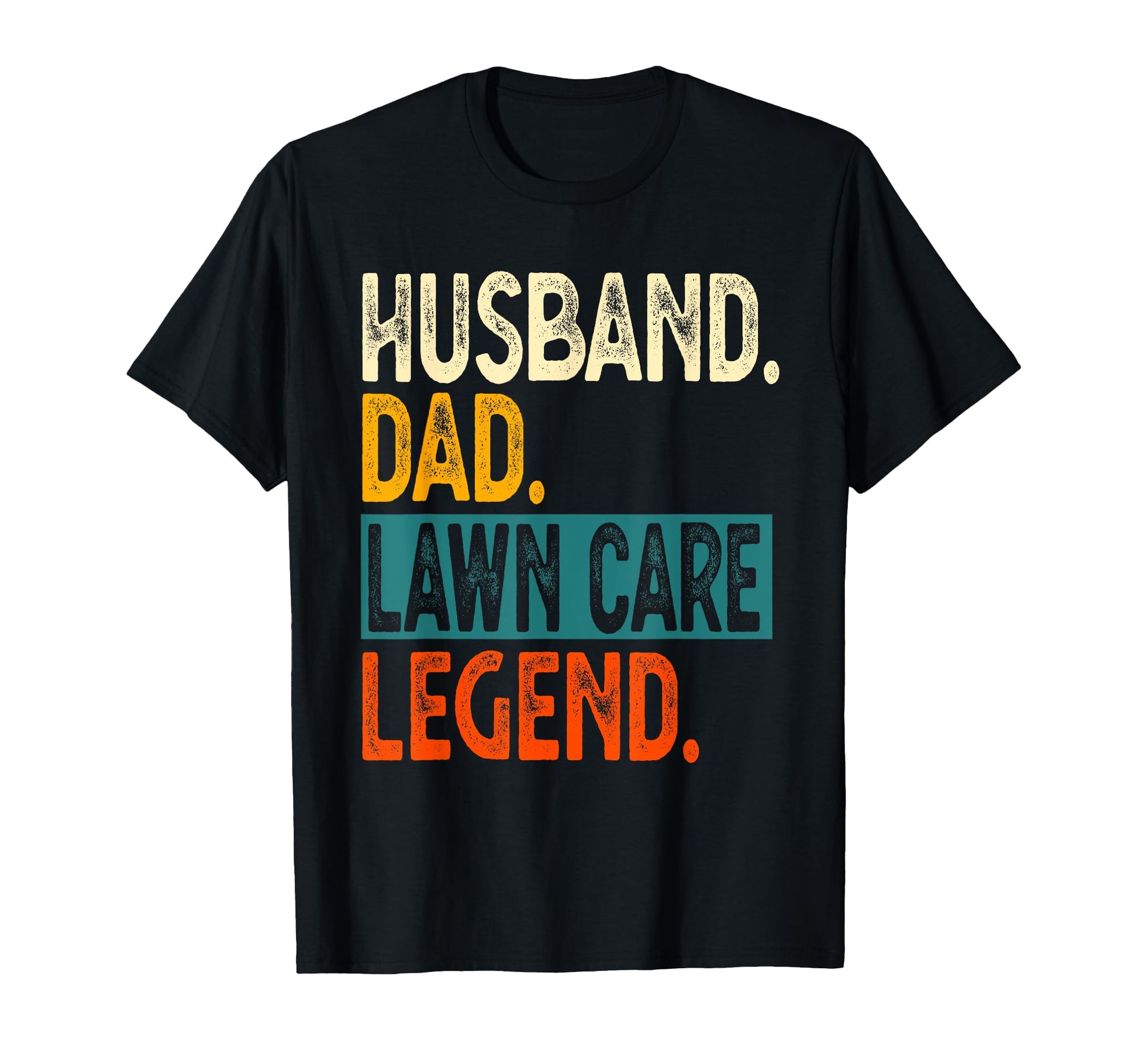 Husband Dad Lawn Care Legend Dad Lawn T-Shirt - Fun Novelty Design Unisex - T-Shirt, Sweatshirt, Hoodie